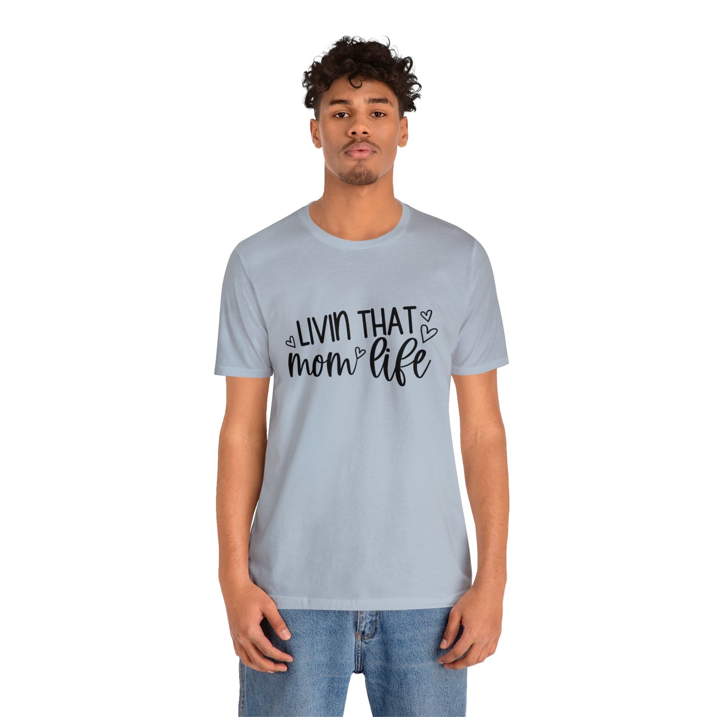 Livin' that Mom life short sleeve tshirt