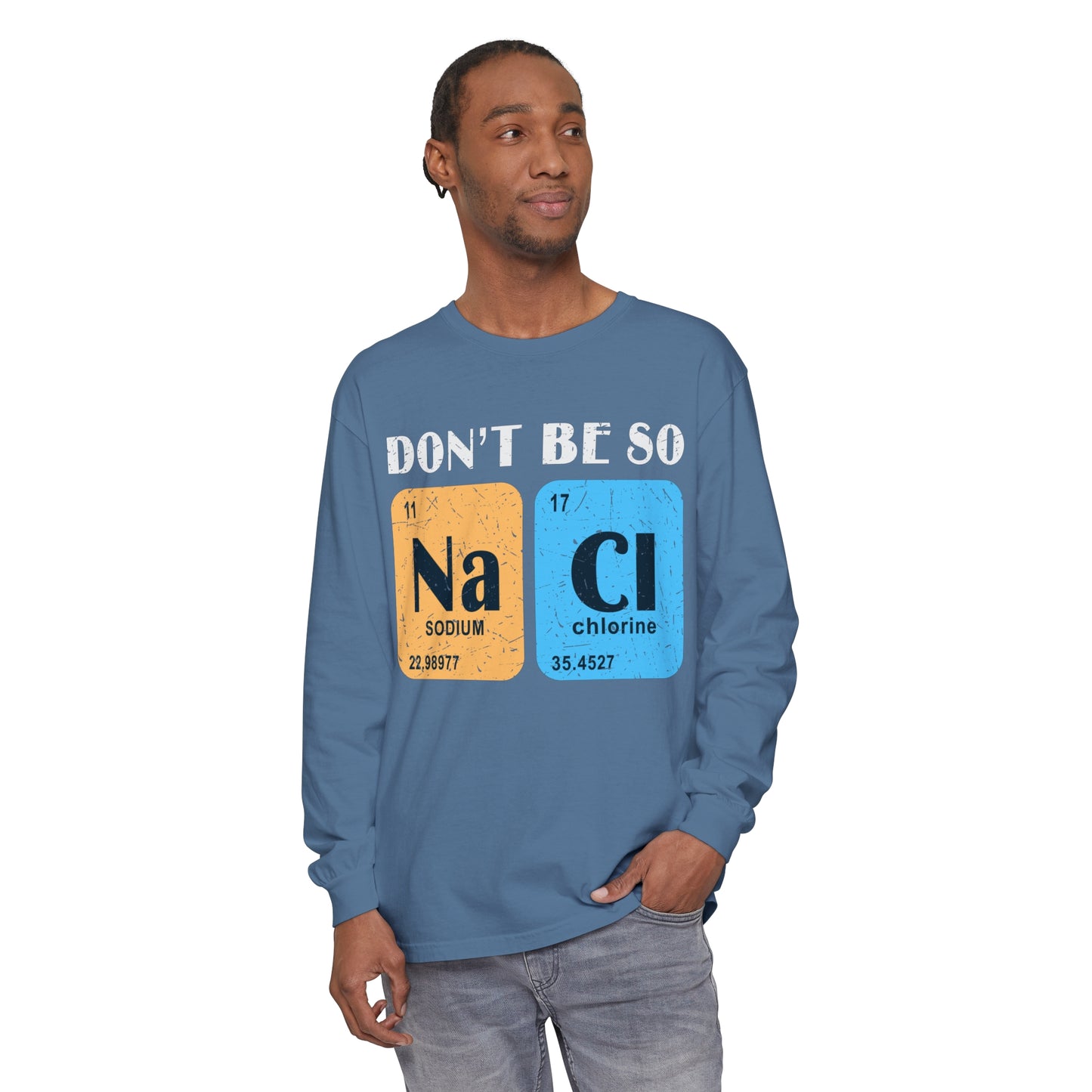 Don't Bes Salty (NaCl) Long Sleeve T-Shirt