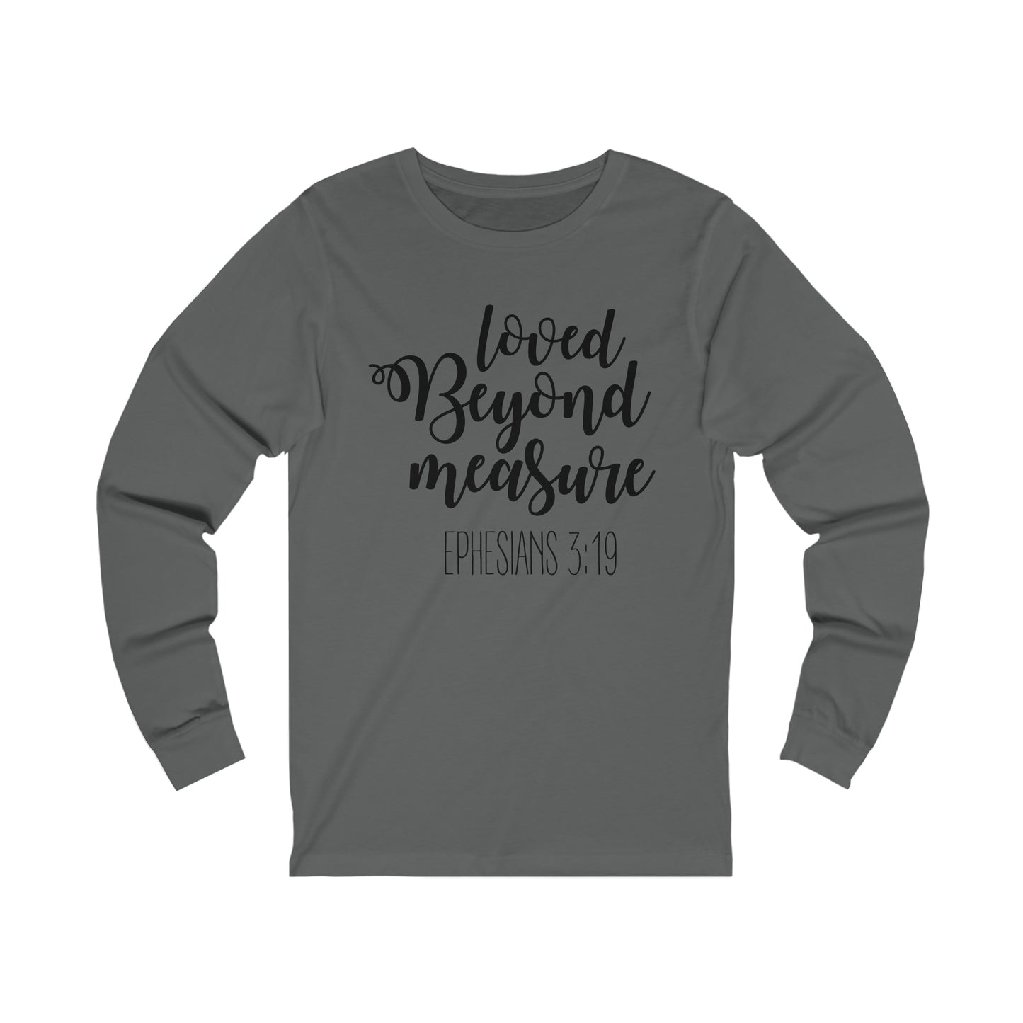 Loved beyond measure Long sleeve Tshirt