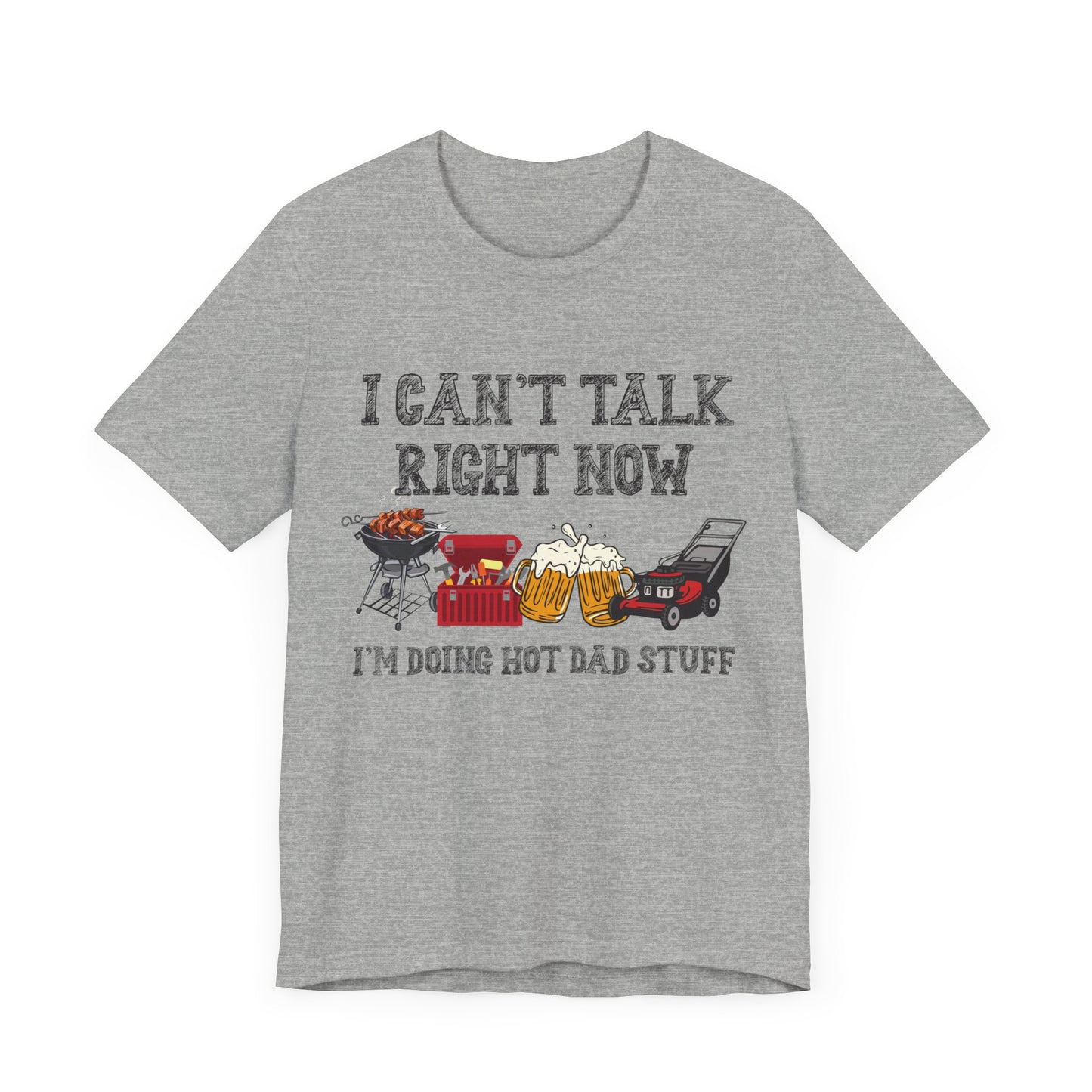I Can't Talk Right Now I'm Doing Dad Stuff Jersey Short Sleeve Tee