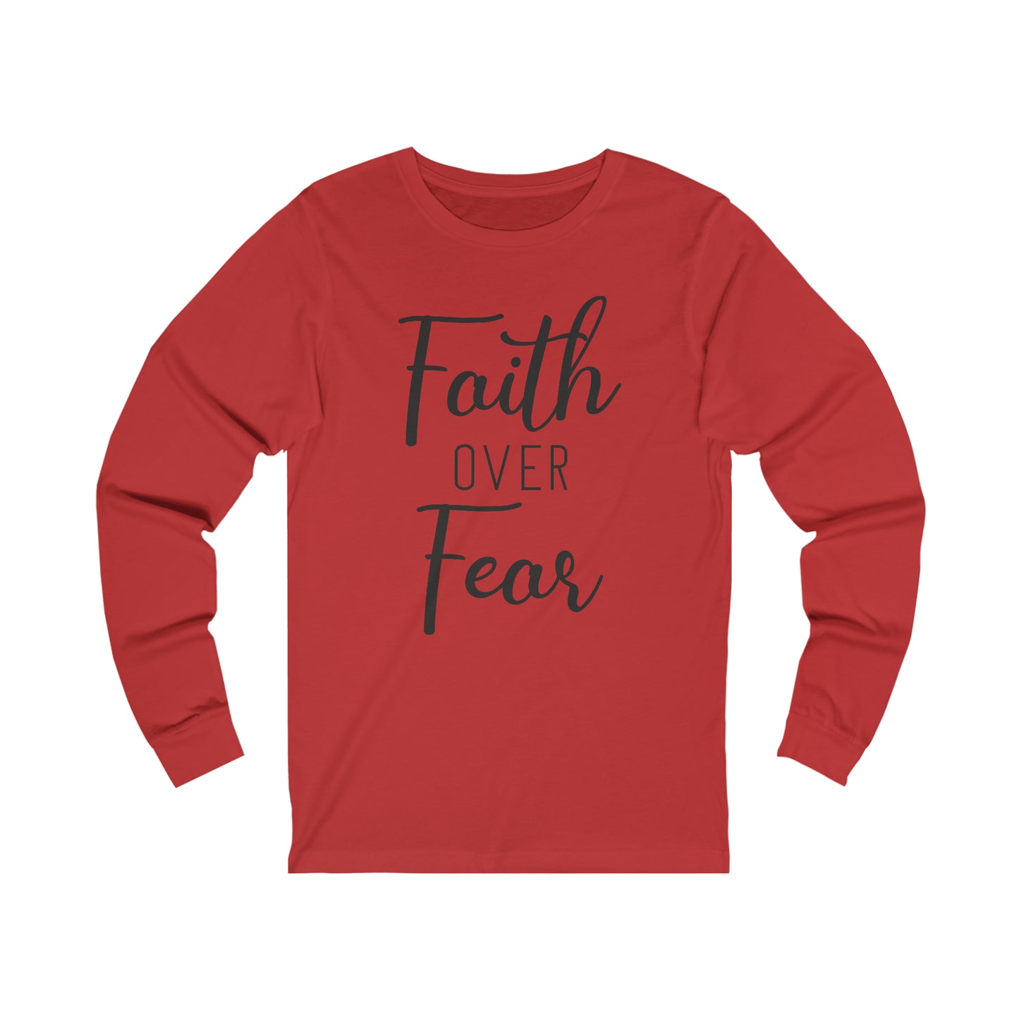 Faith over Fear Long sleeve Tshirt