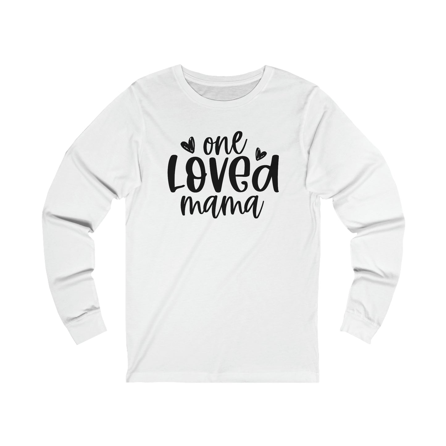 One Loved Mama long sleeve tshirt