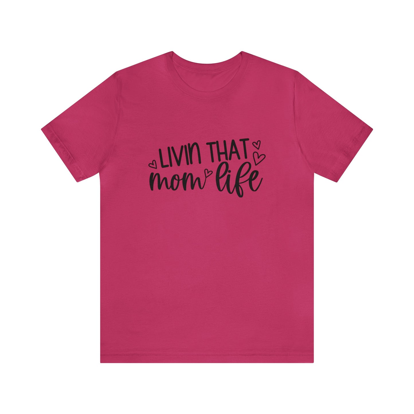 Livin' that Mom life short sleeve tshirt