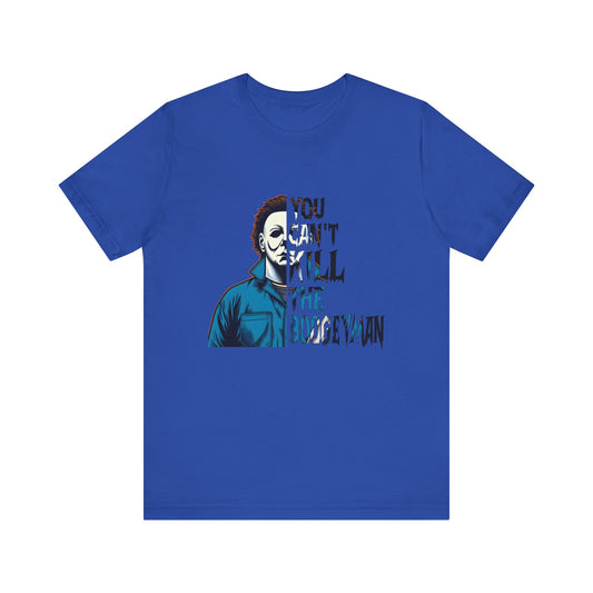 You Can't Kill the Boogeyman Jersey Short Sleeve Tee