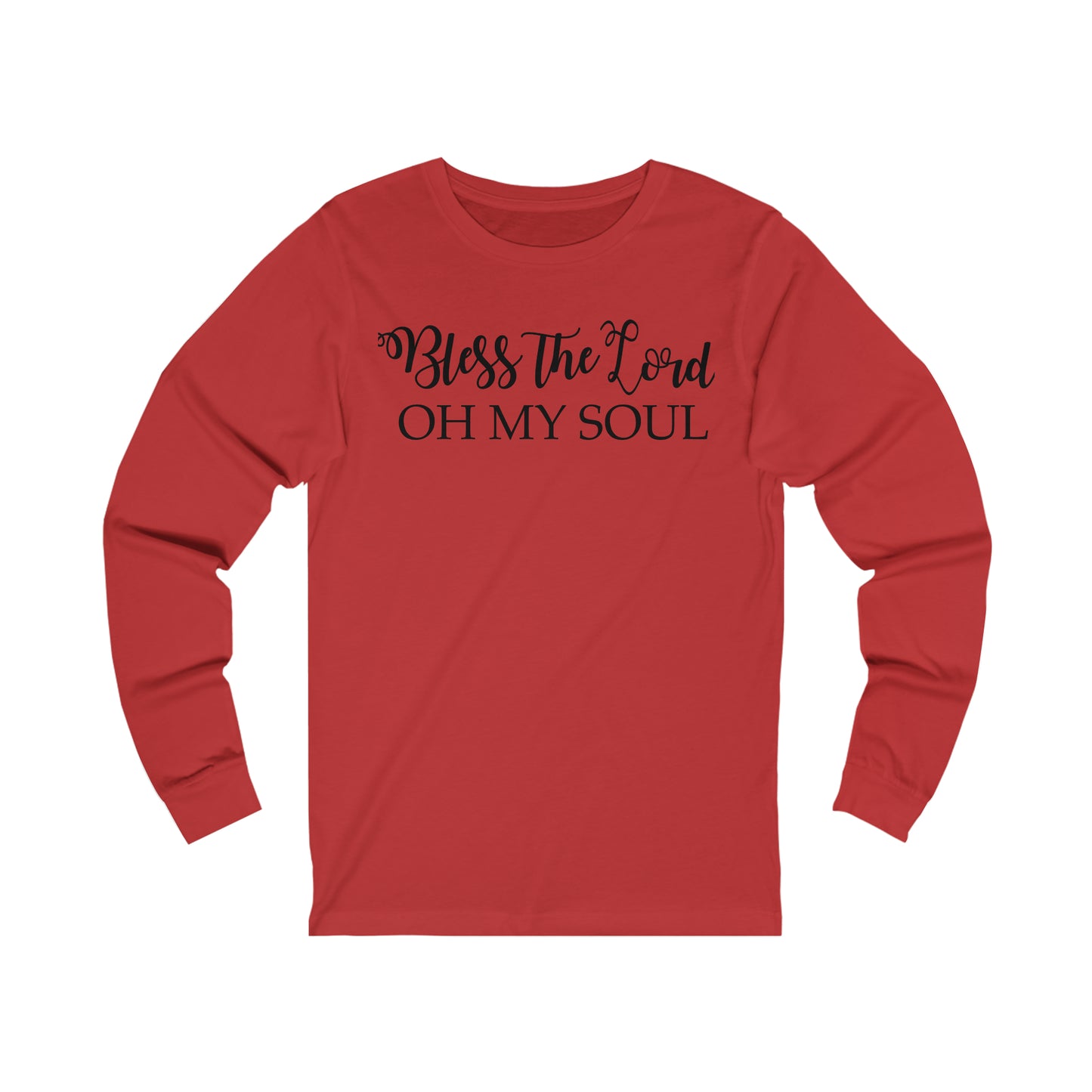 Bless the Lord, Oh my soul Long sleeve T-shirt