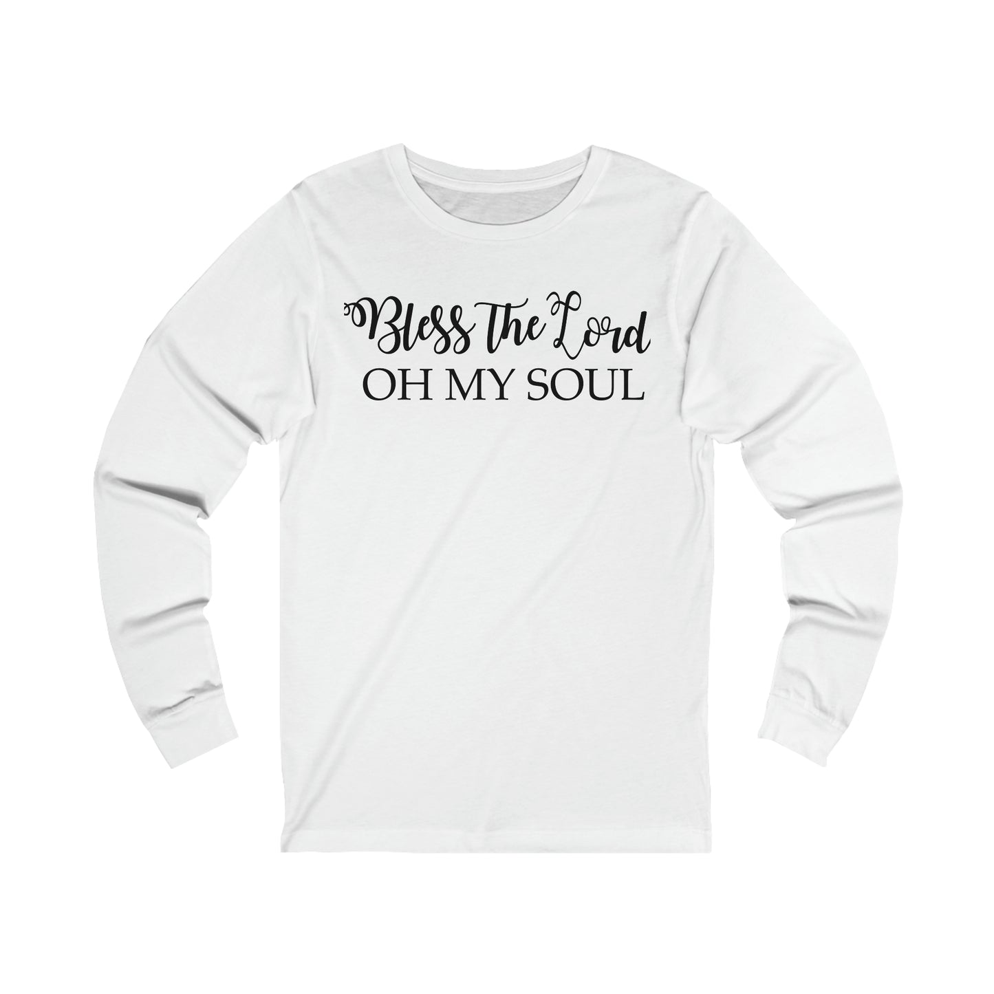 Bless the Lord, Oh my soul Long sleeve T-shirt