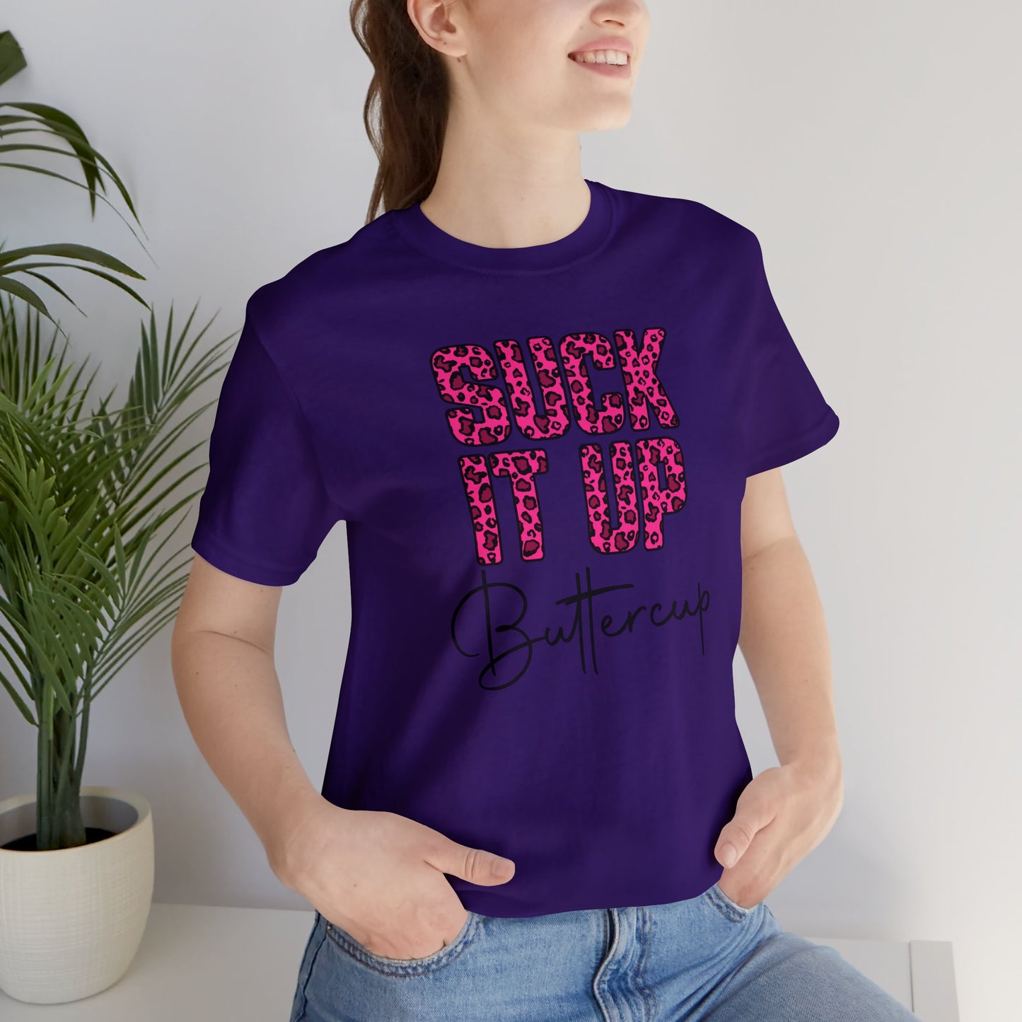 Suck It Up Buttercup Leopard print short sleeve Tshirt