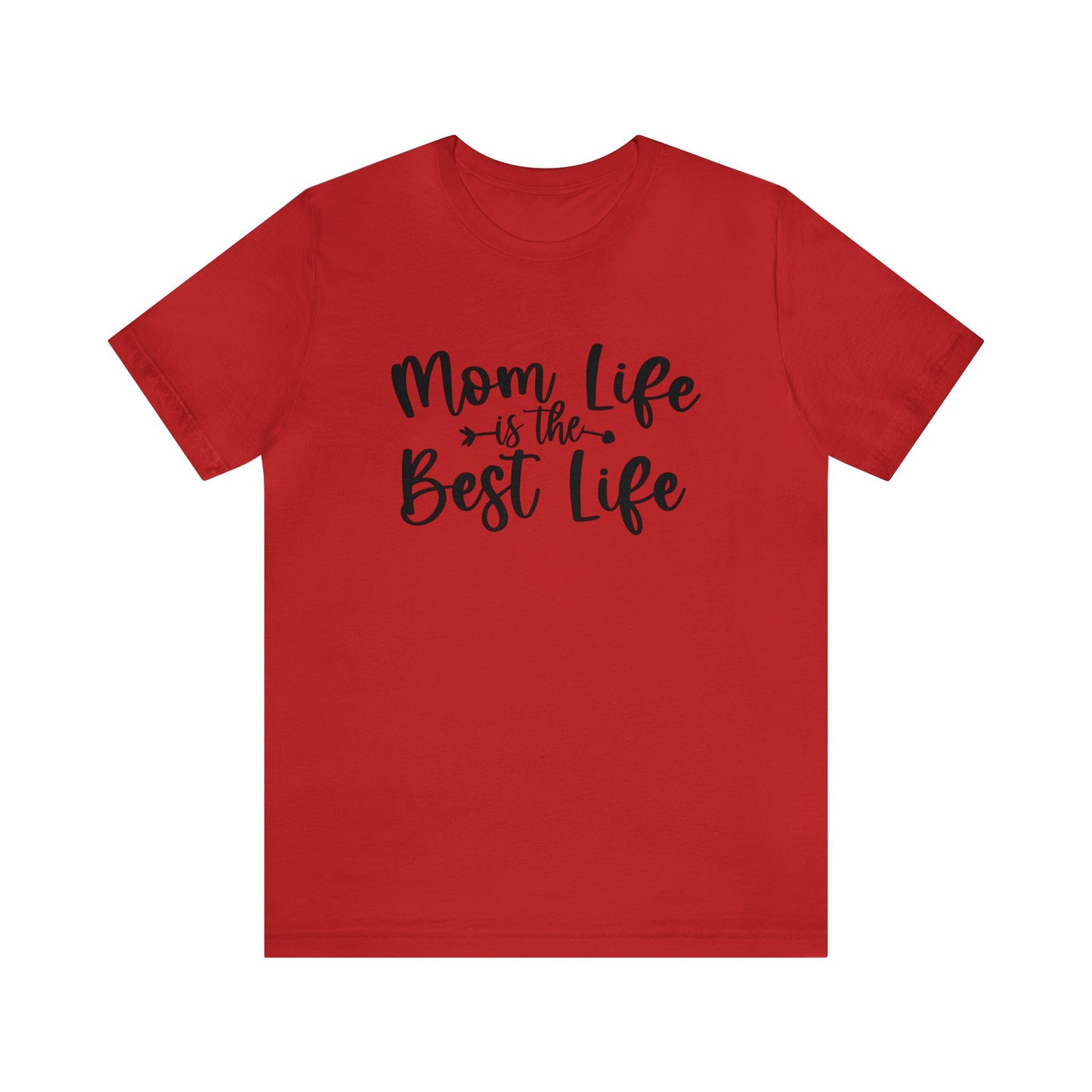 Mom Life is the Best Life short sleeve tshirt