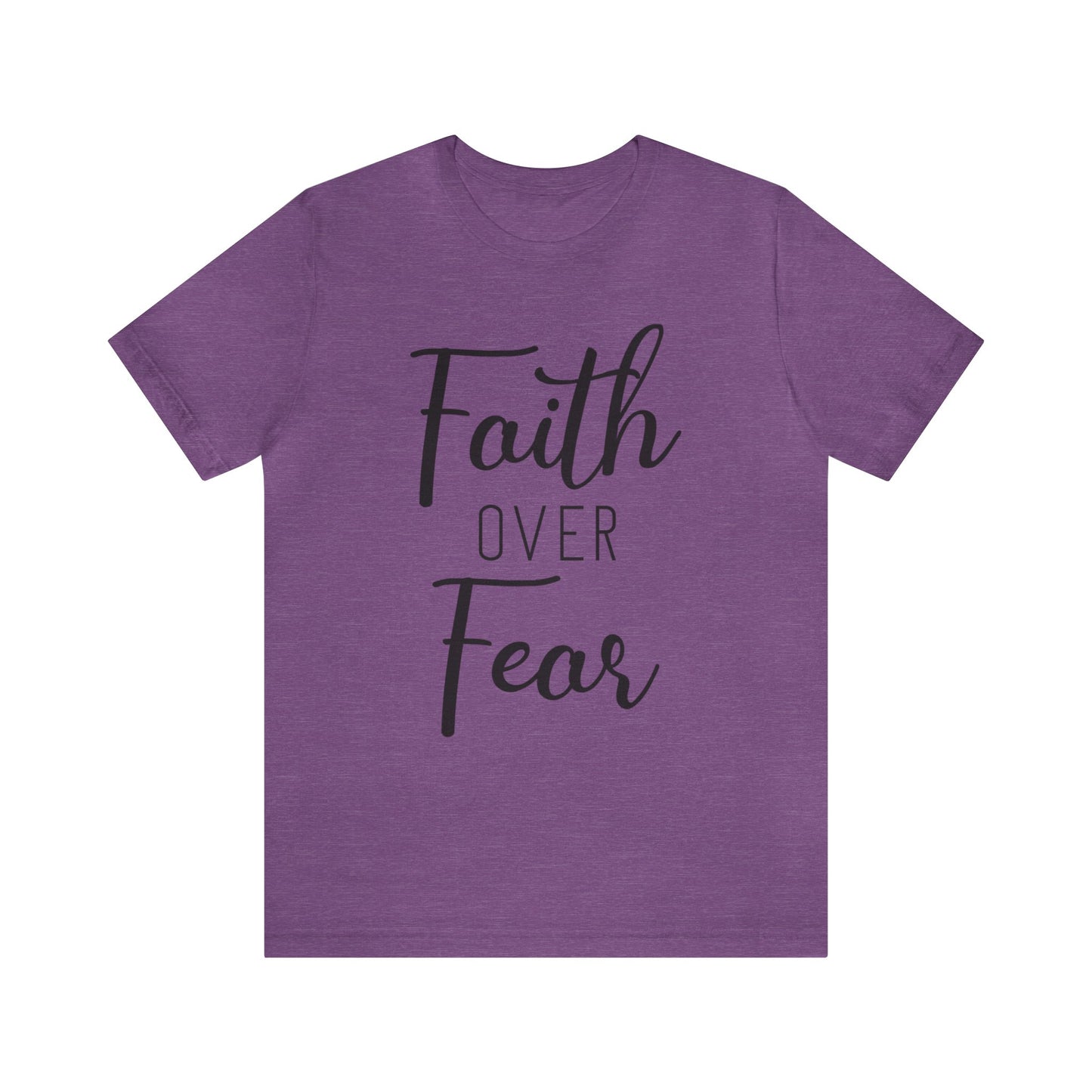Faith over Fear Short sleeve Tshirt