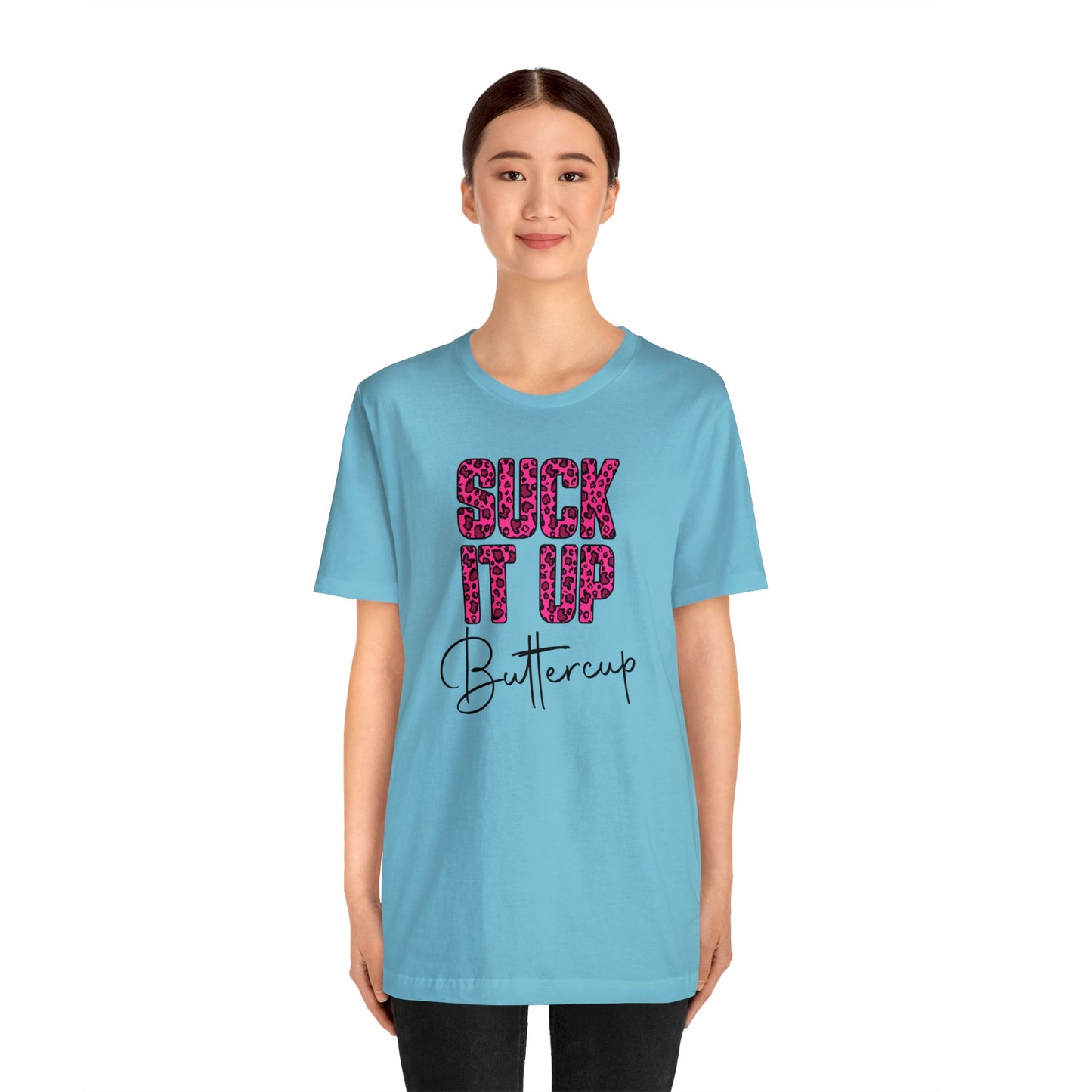 Suck It Up Buttercup Leopard print short sleeve Tshirt