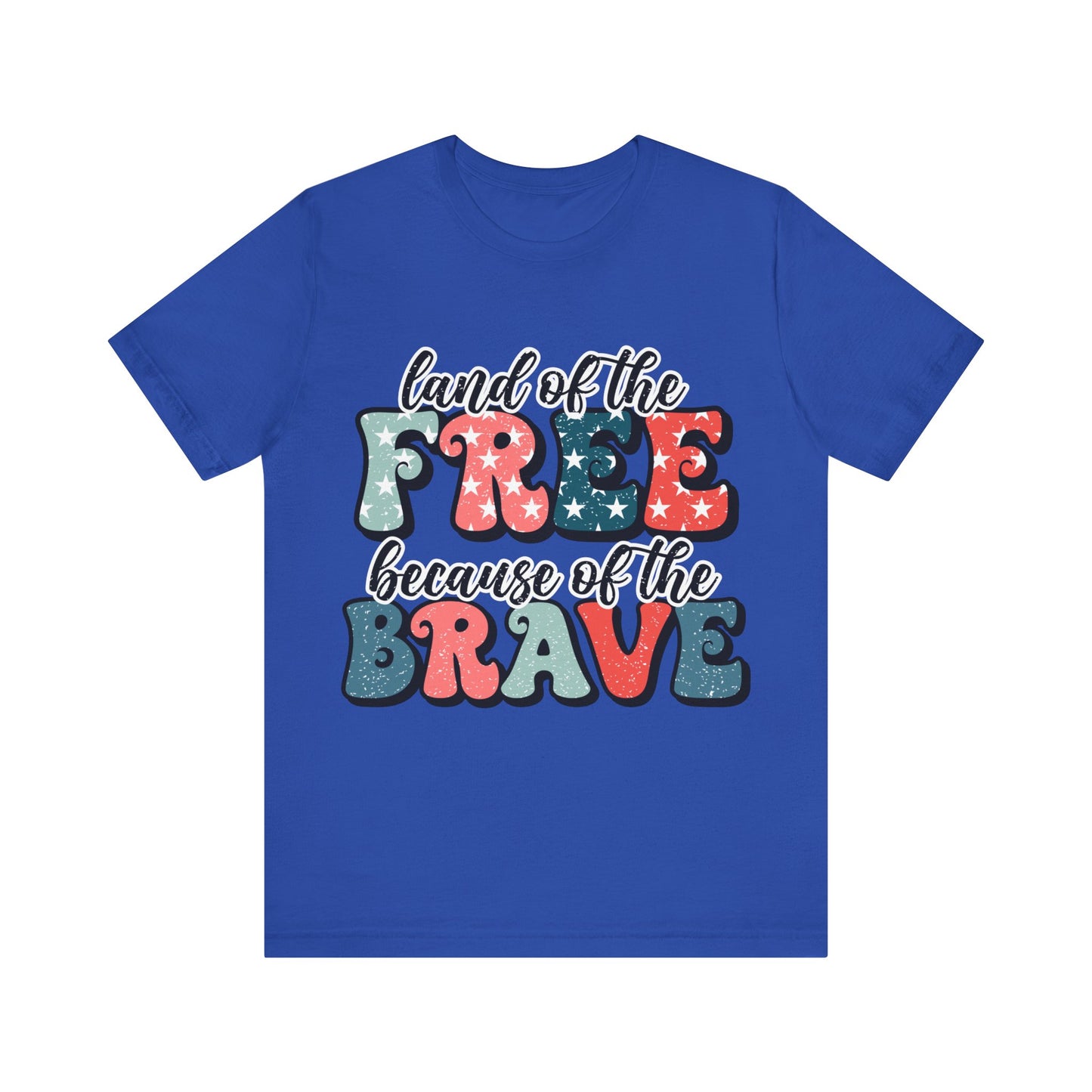 Land of the Free because of the Brave Jersey Short Sleeve Tee