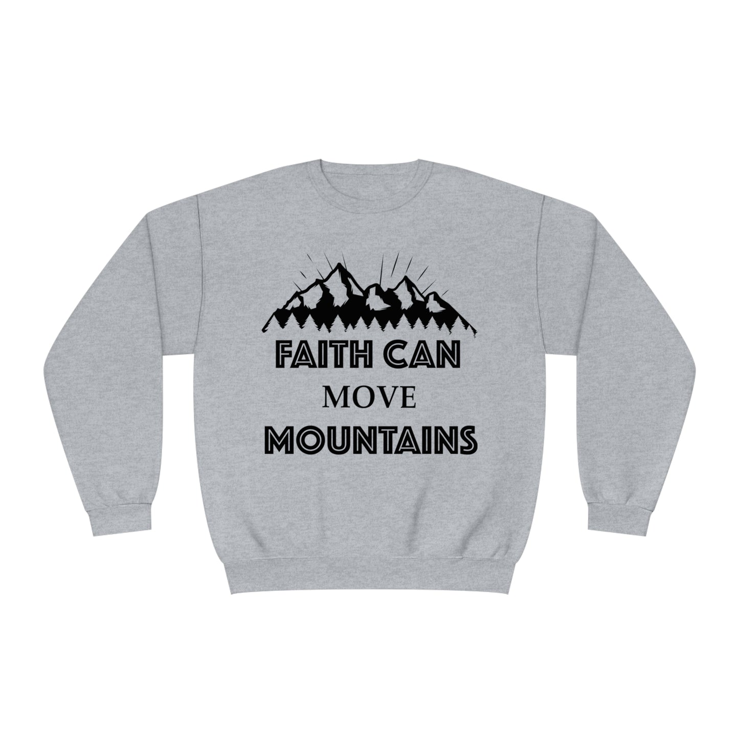Faith can move mountains Crewneck Sweatshirt
