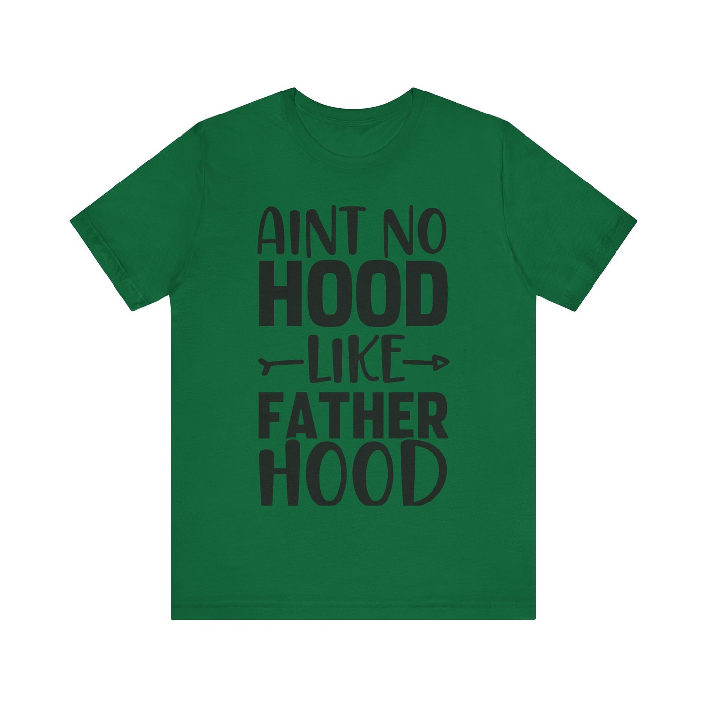 Ain't No Hood Like Fatherhood Jersey Short Sleeve Tee