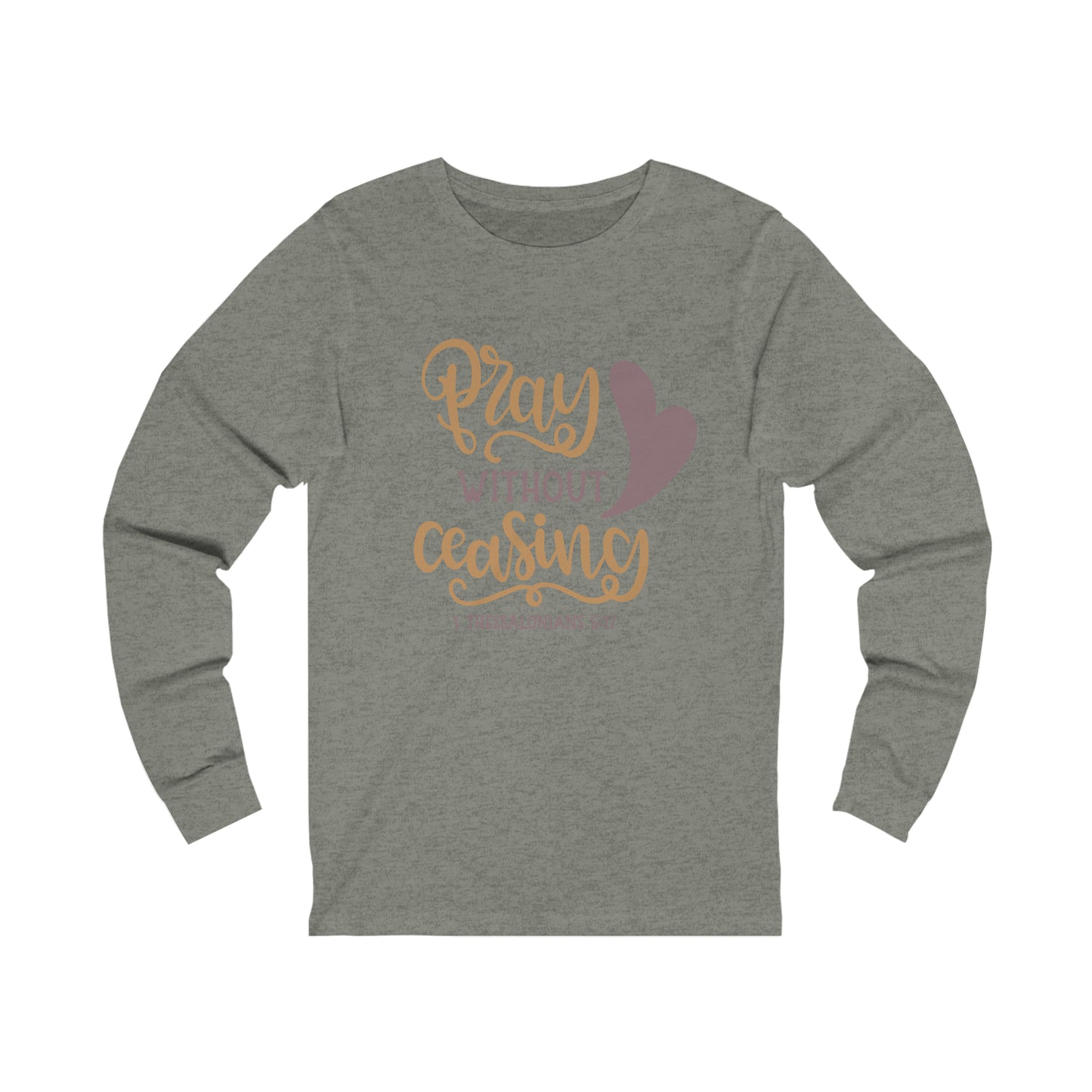 Pray Without Ceasing Long Sleeve Tshirt
