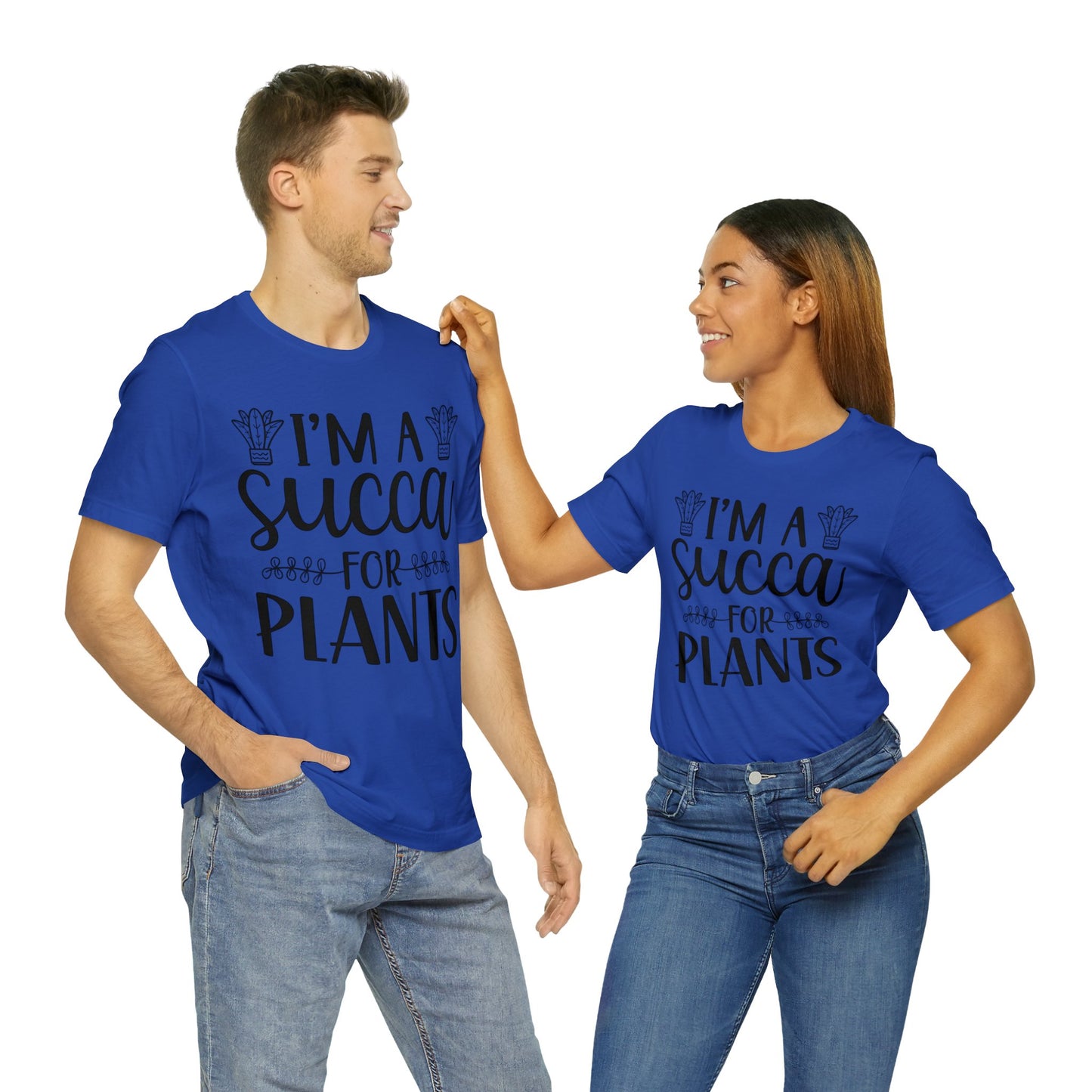 I'm A Succa for Plants Short Sleeve Tee