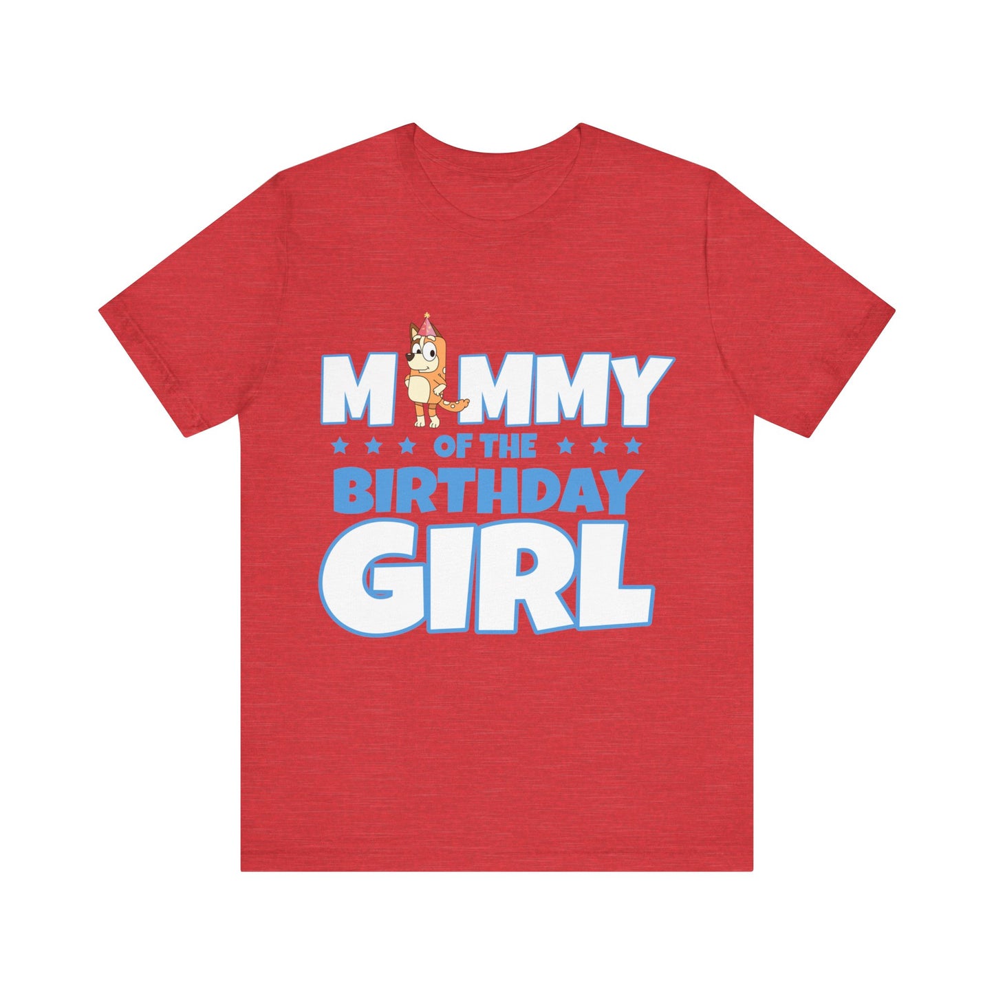 Mommy of the Birthday Girl Chilli Heeler short sleeve T-shirt