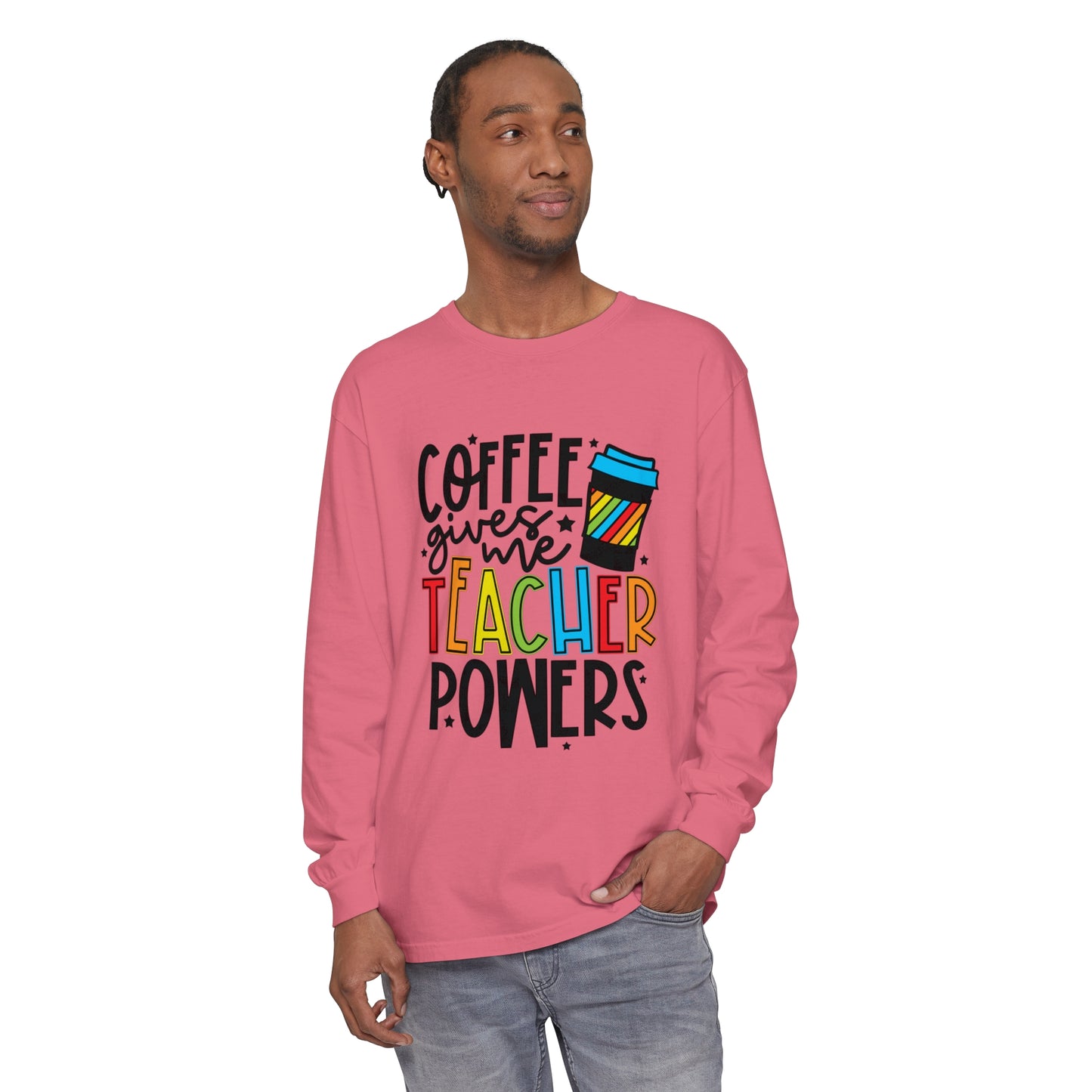 Coffee Gives Me Teacher Powers Long Sleeve T-Shirt