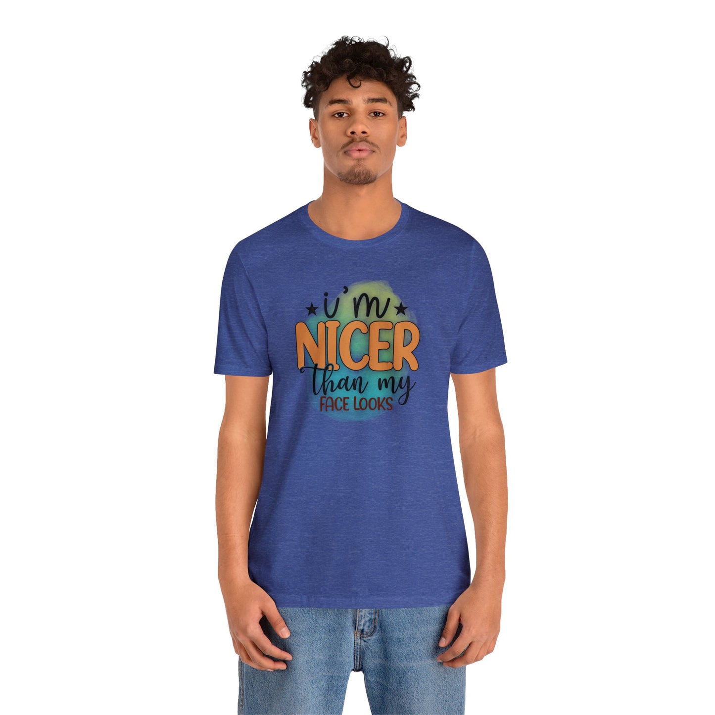I'm nicer than my face looks short sleeve Tshirt