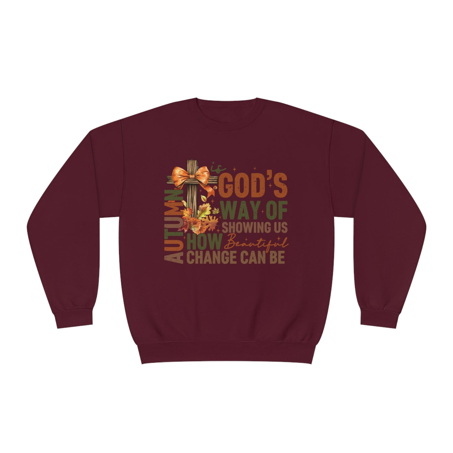 Autumn is Gods Way... Crewneck Sweatshirt