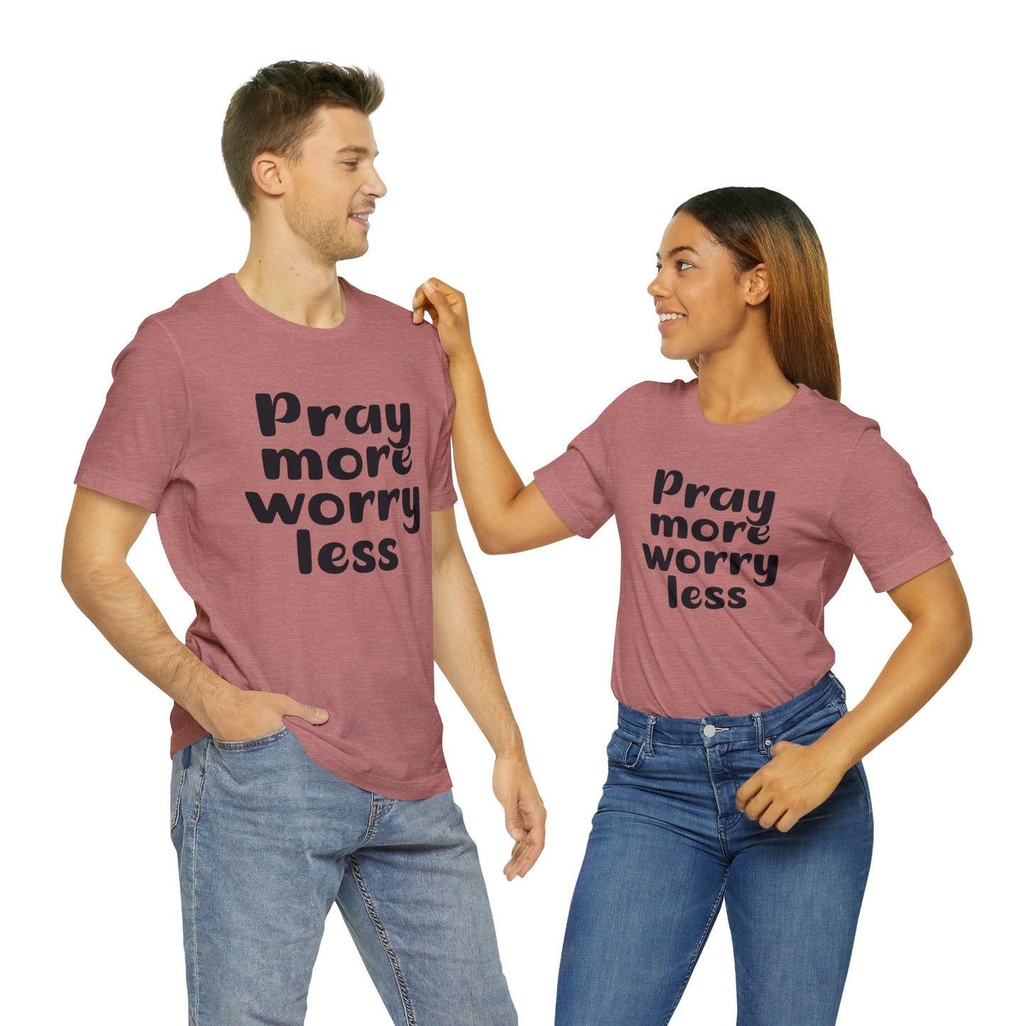 Pray more worry less Short sleeve Tshirt