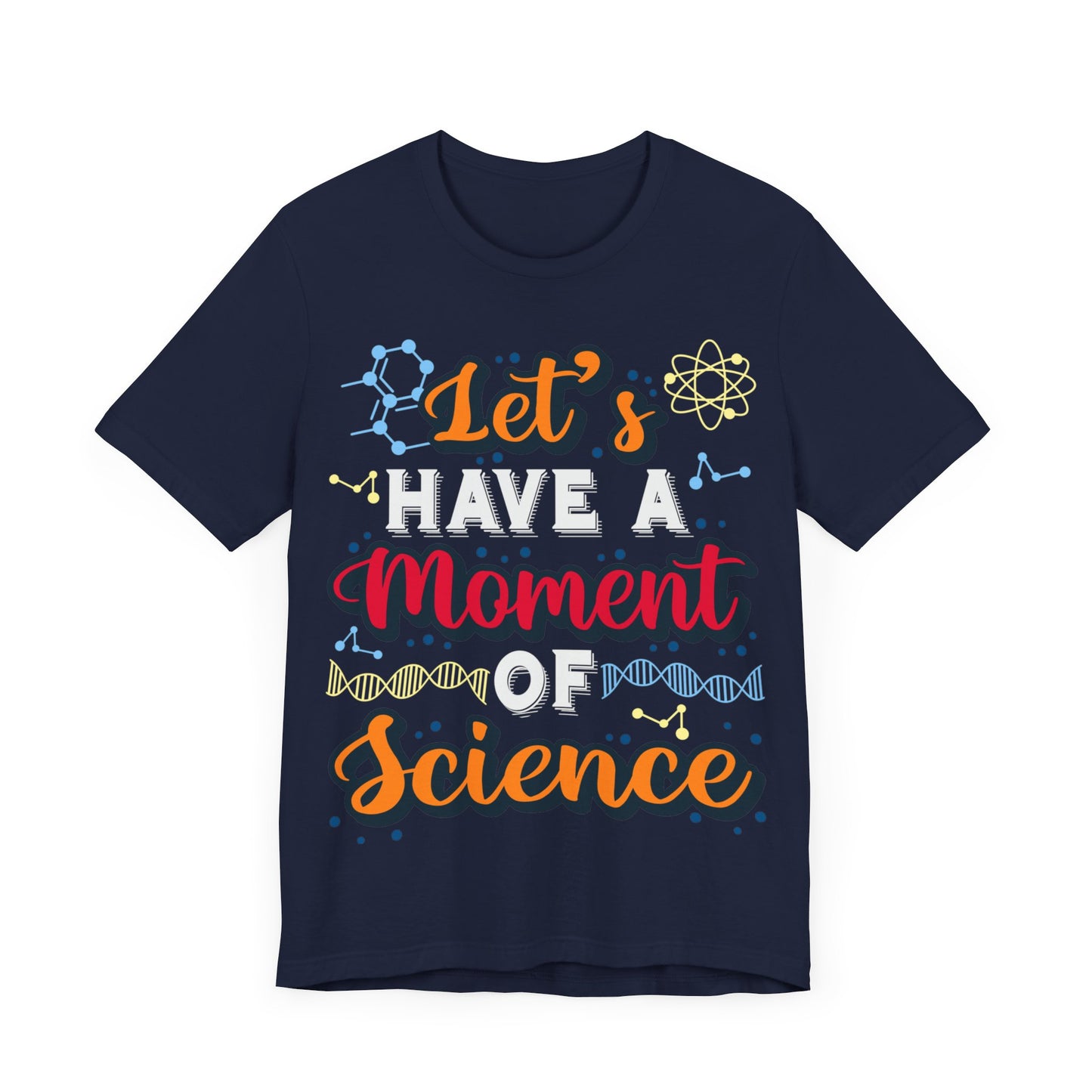 Let's Have a Moment of Science Jersey Short Sleeve Tee