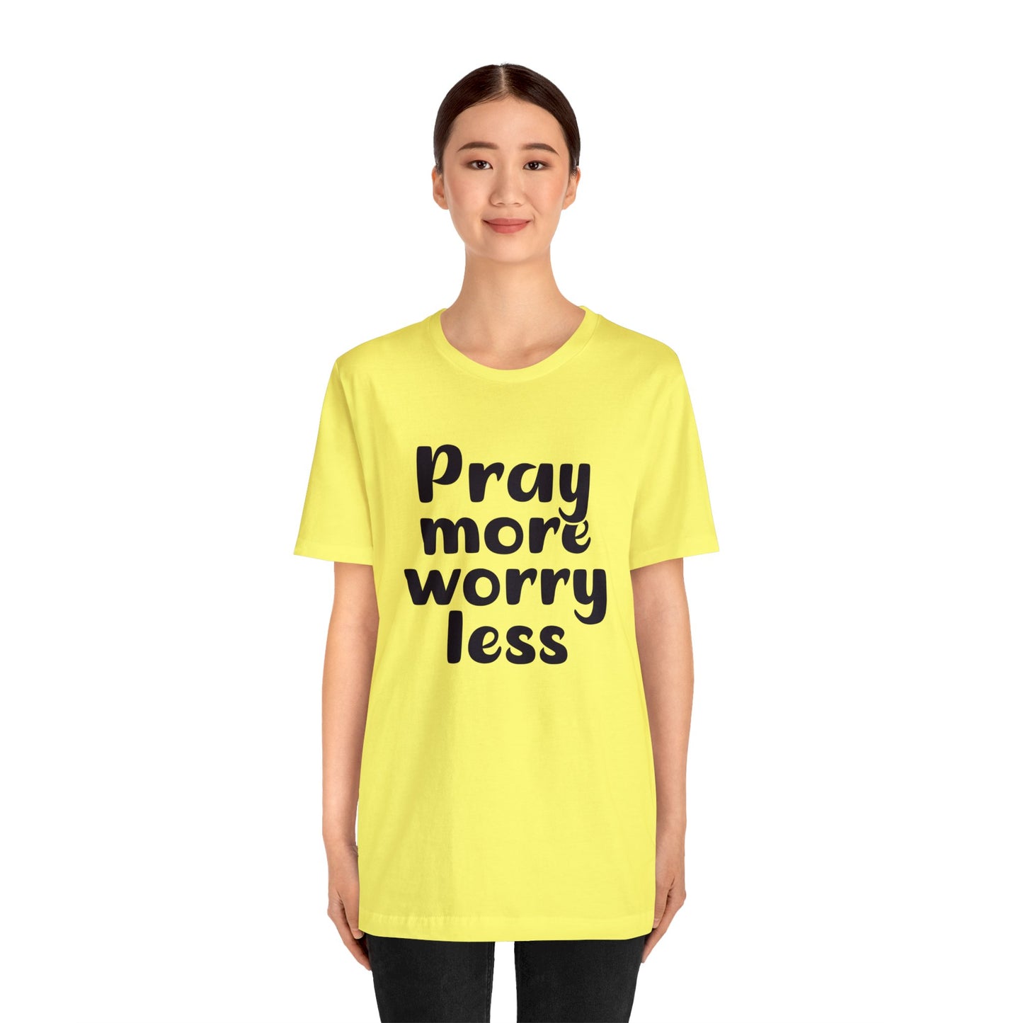 Pray more worry less Short sleeve Tshirt