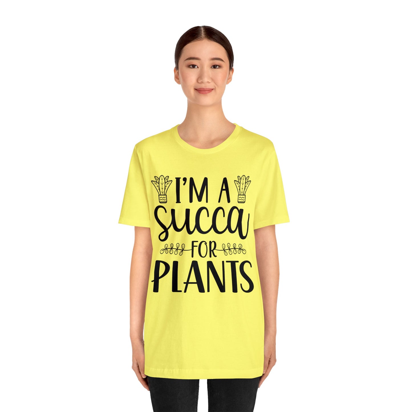 I'm A Succa for Plants Short Sleeve Tee