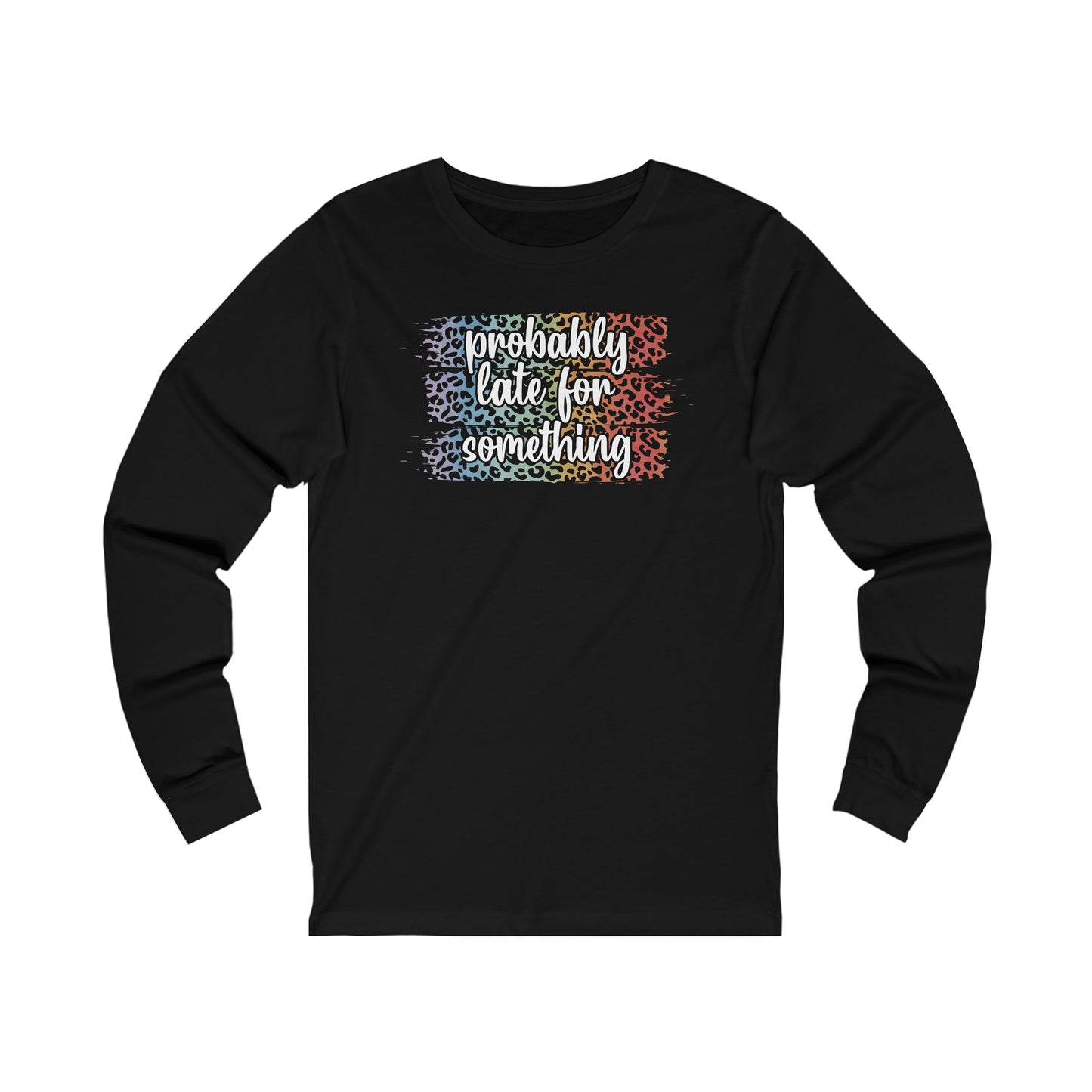 Probably late for something leopard print long sleeve Tshirt