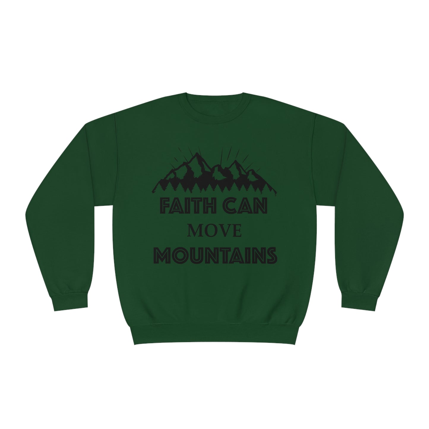 Faith can move mountains Crewneck Sweatshirt