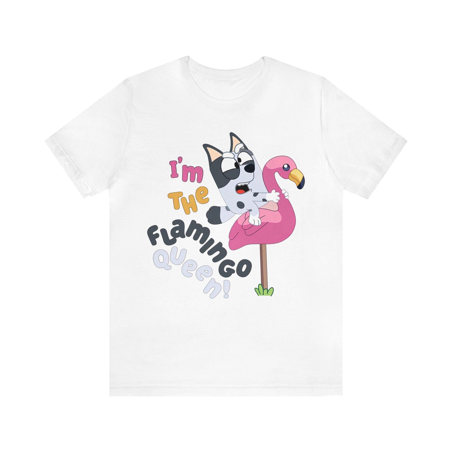 I'm the flamingo queen Short Sleeve Tshirt
