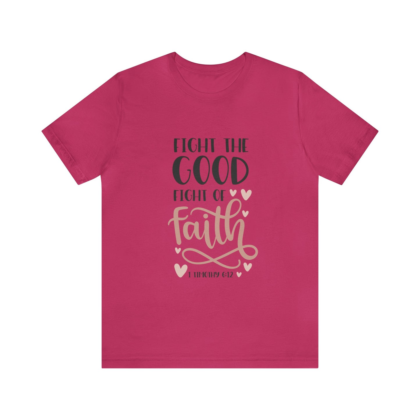 Fight the Good Fright of Faith Short Sleeve Tshirt