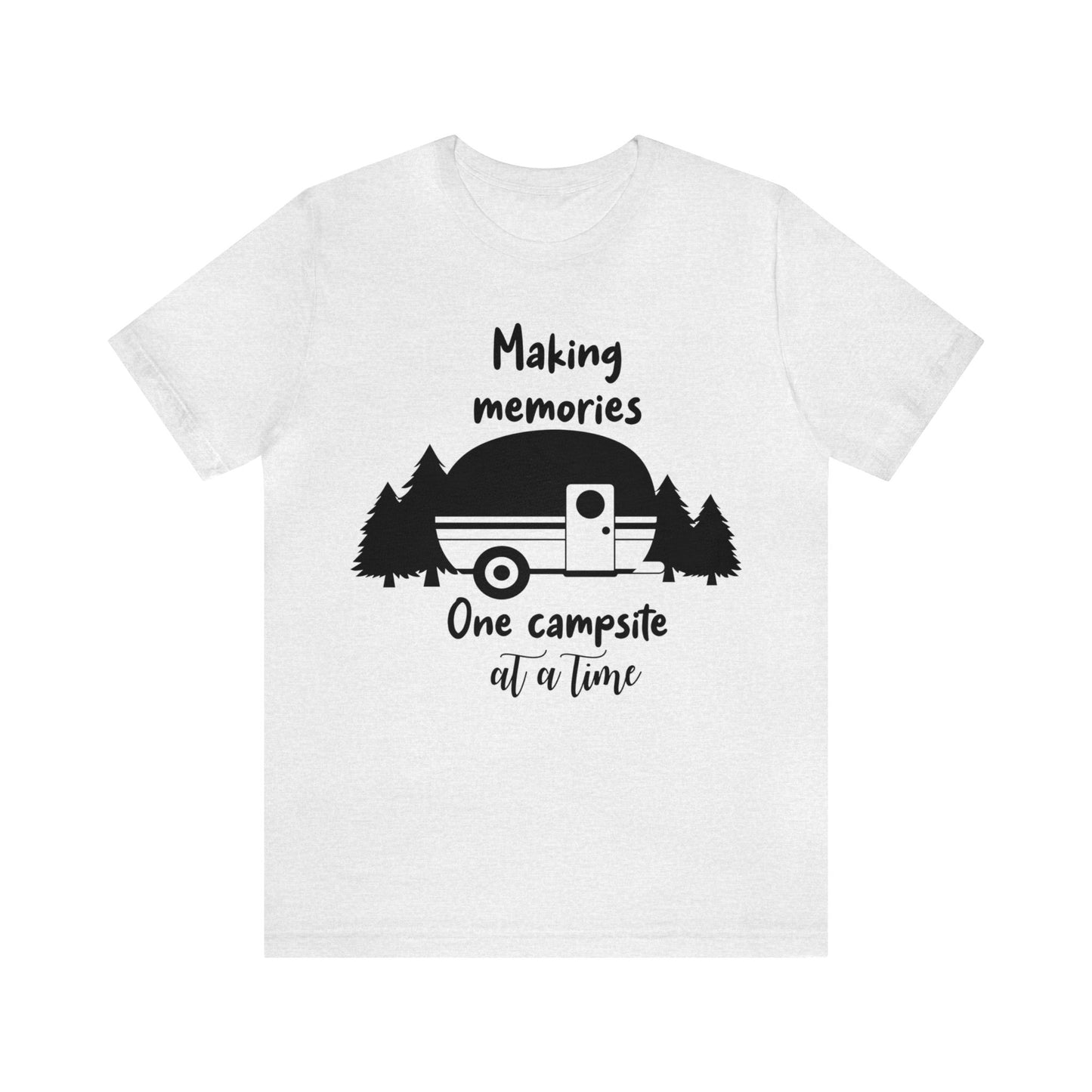 Making Memories One Campsite at a Time Short Sleeve Tshirt
