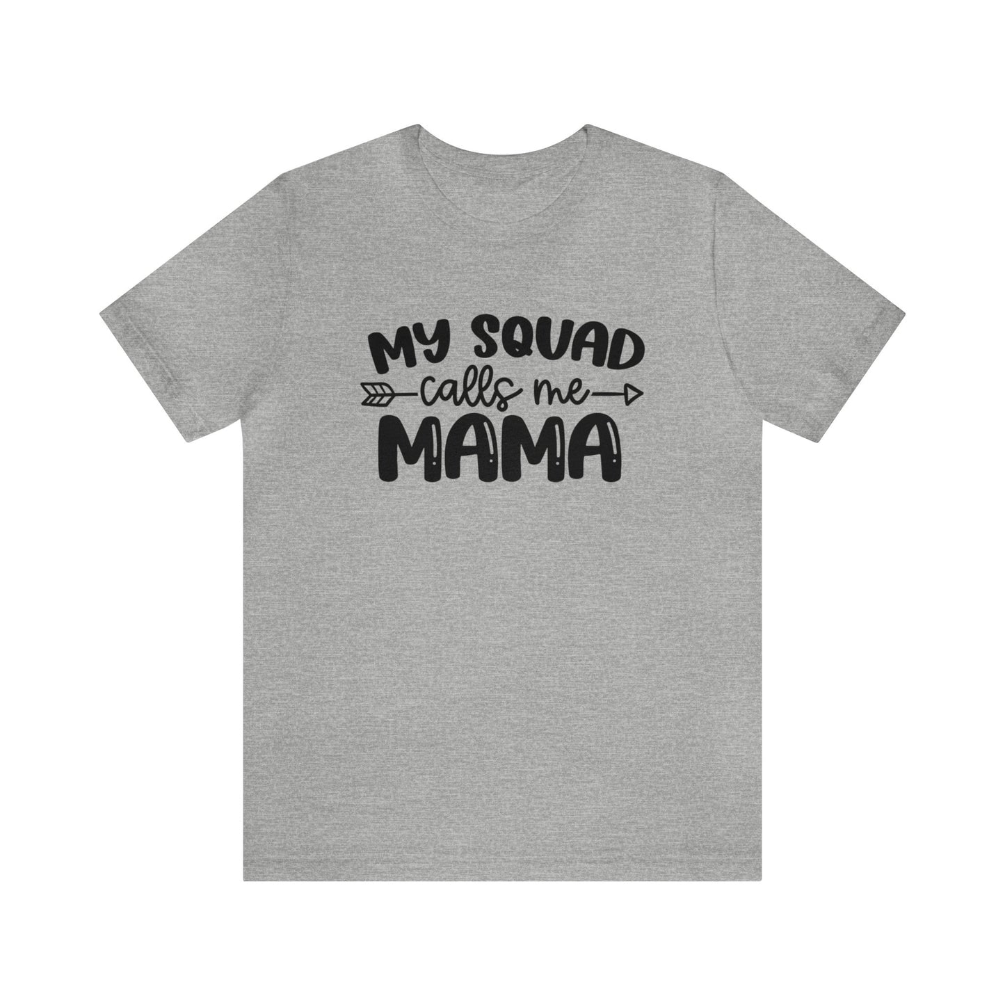 My squad calls me mama short sleeve tshirt