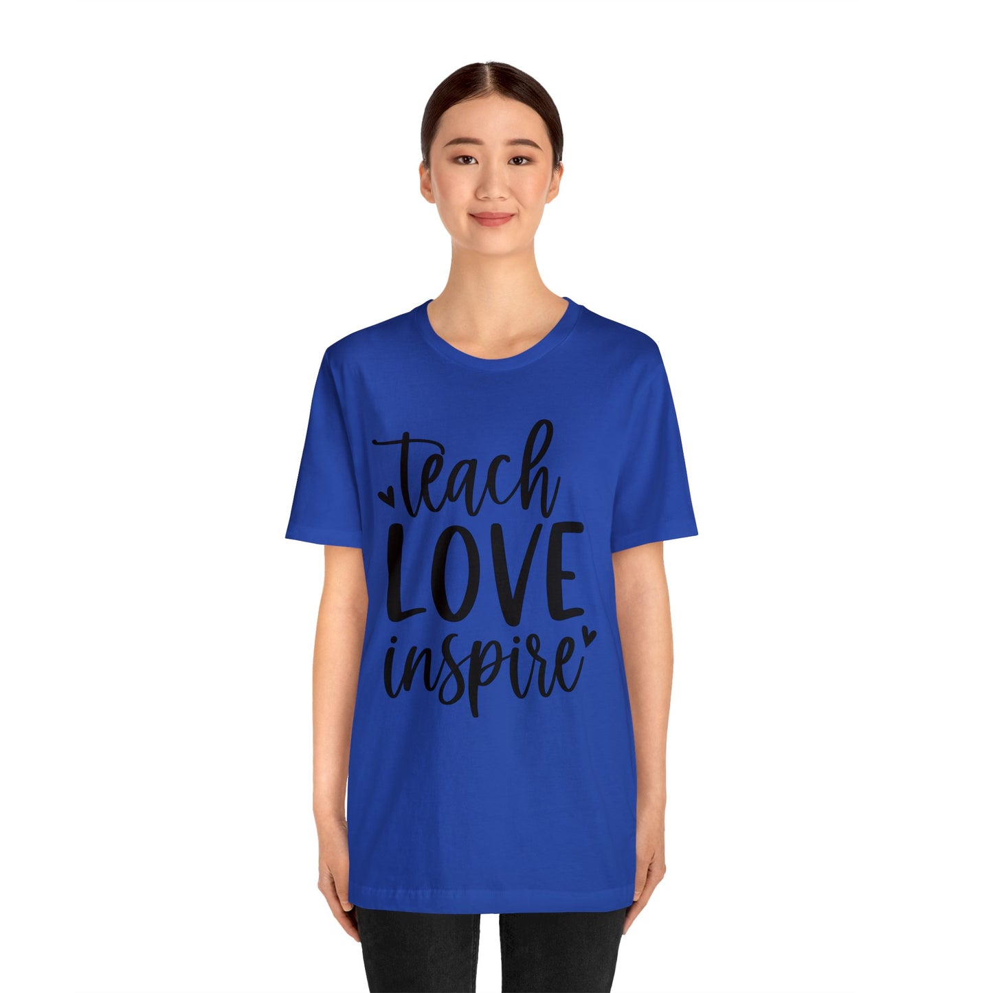 Teach Love Inspire Short sleeve Tshirt