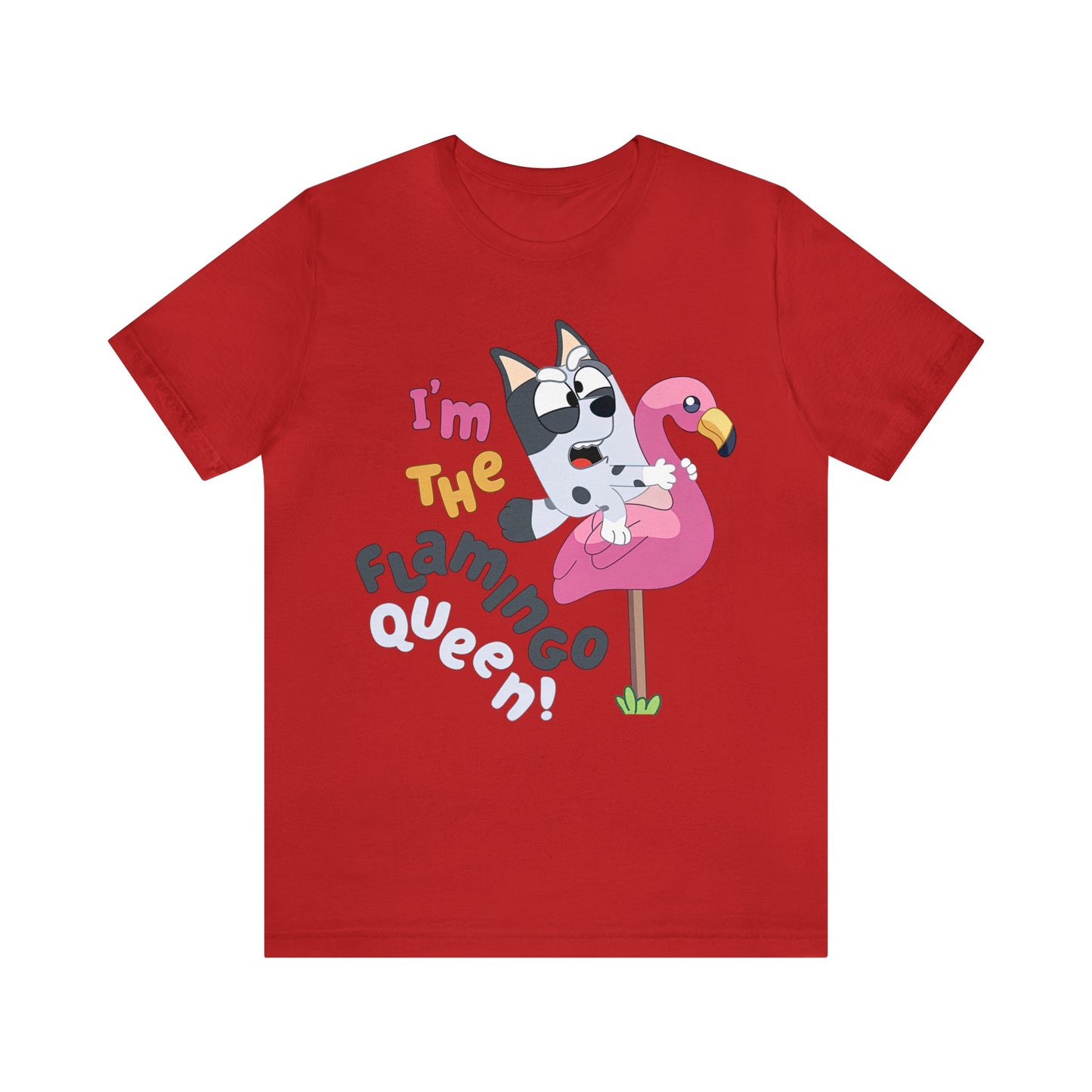 I'm the flamingo queen Short Sleeve Tshirt
