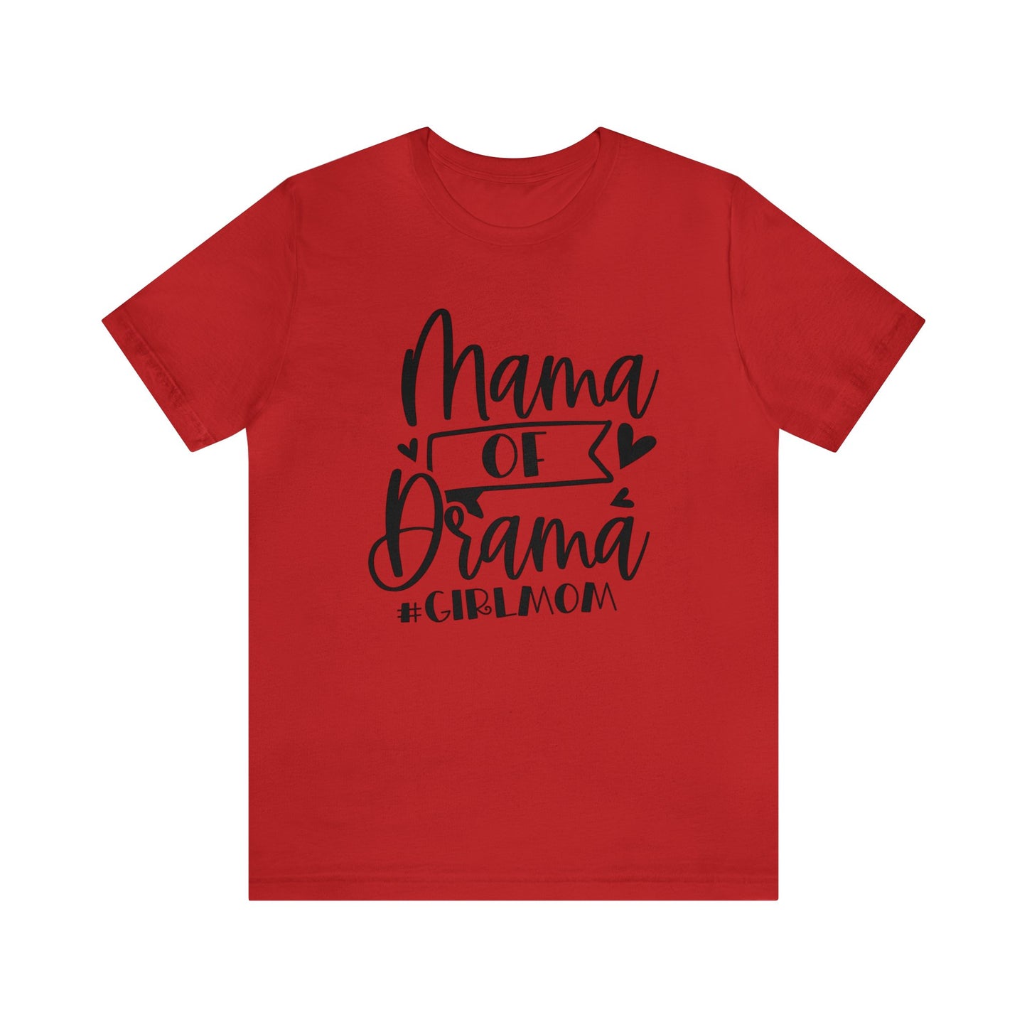 Mama of Drama #Girlmom short sleeve tshirt