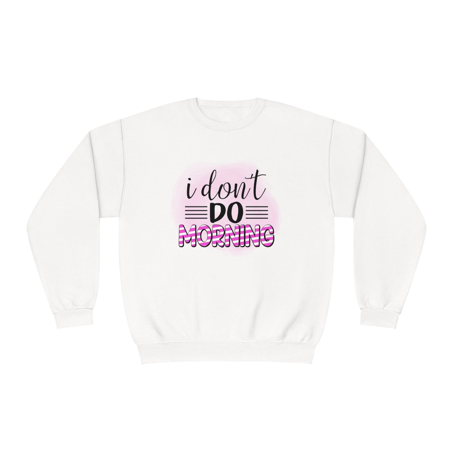 I Don't do Morning Crewneck Sweatshirt