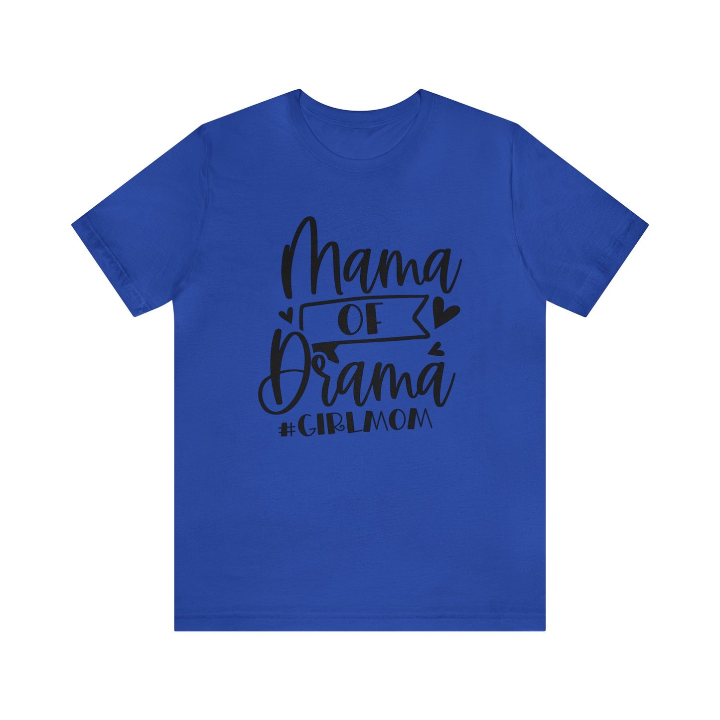 Mama of Drama #Girlmom short sleeve tshirt