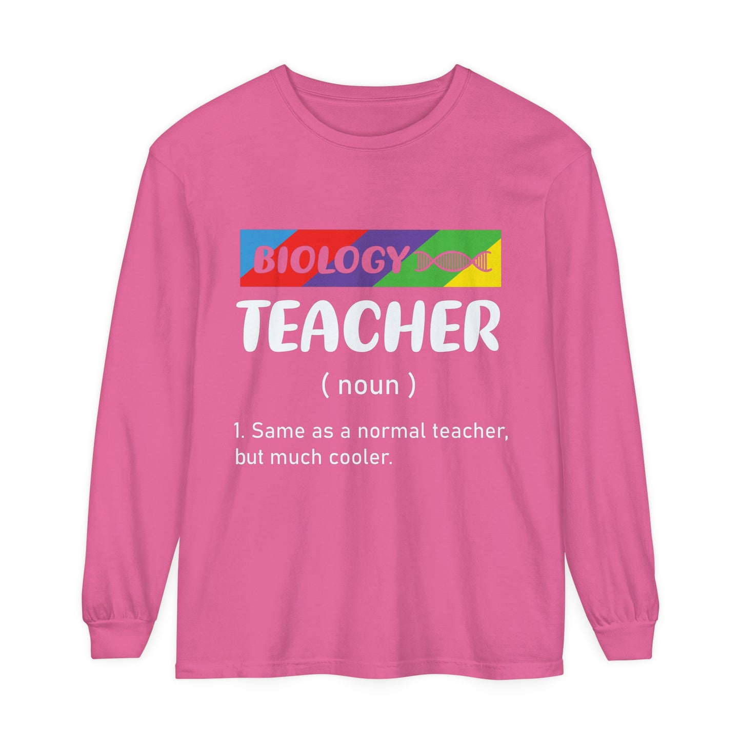 Biology Teacher Long Sleeve T-Shirt
