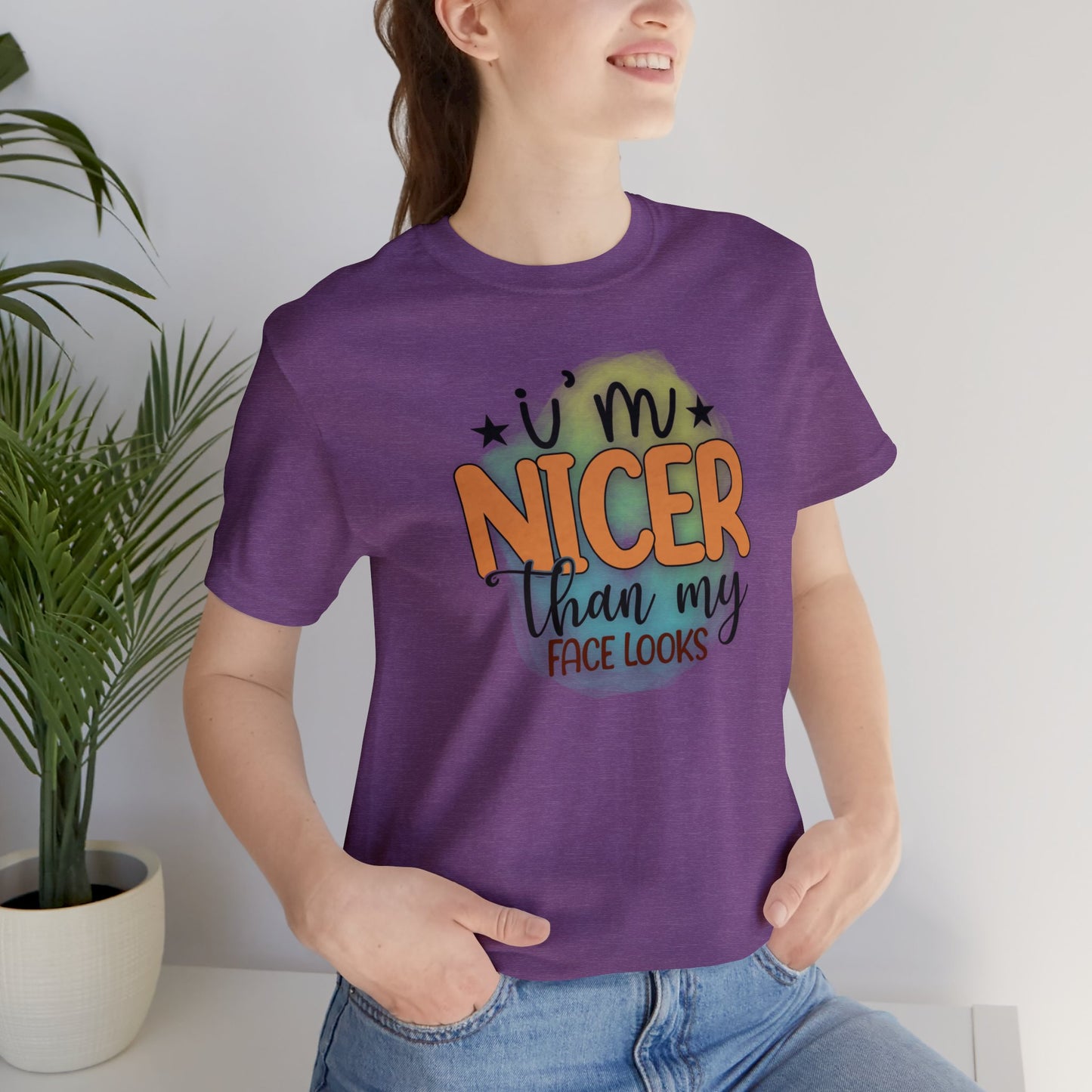 I'm nicer than my face looks short sleeve Tshirt