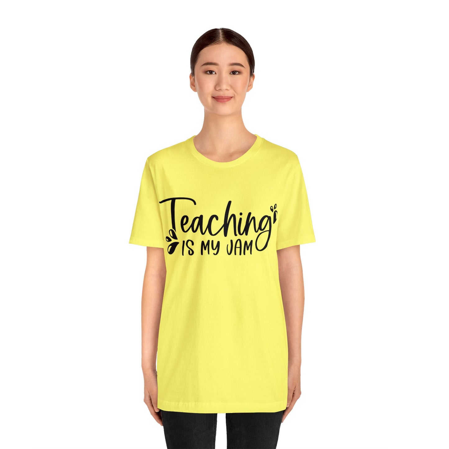 Teaching is my Jam short sleeve Tshirt