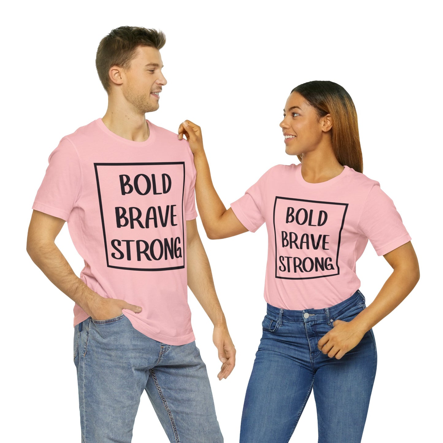 Bold Brave Strong Short sleeve T-shirt