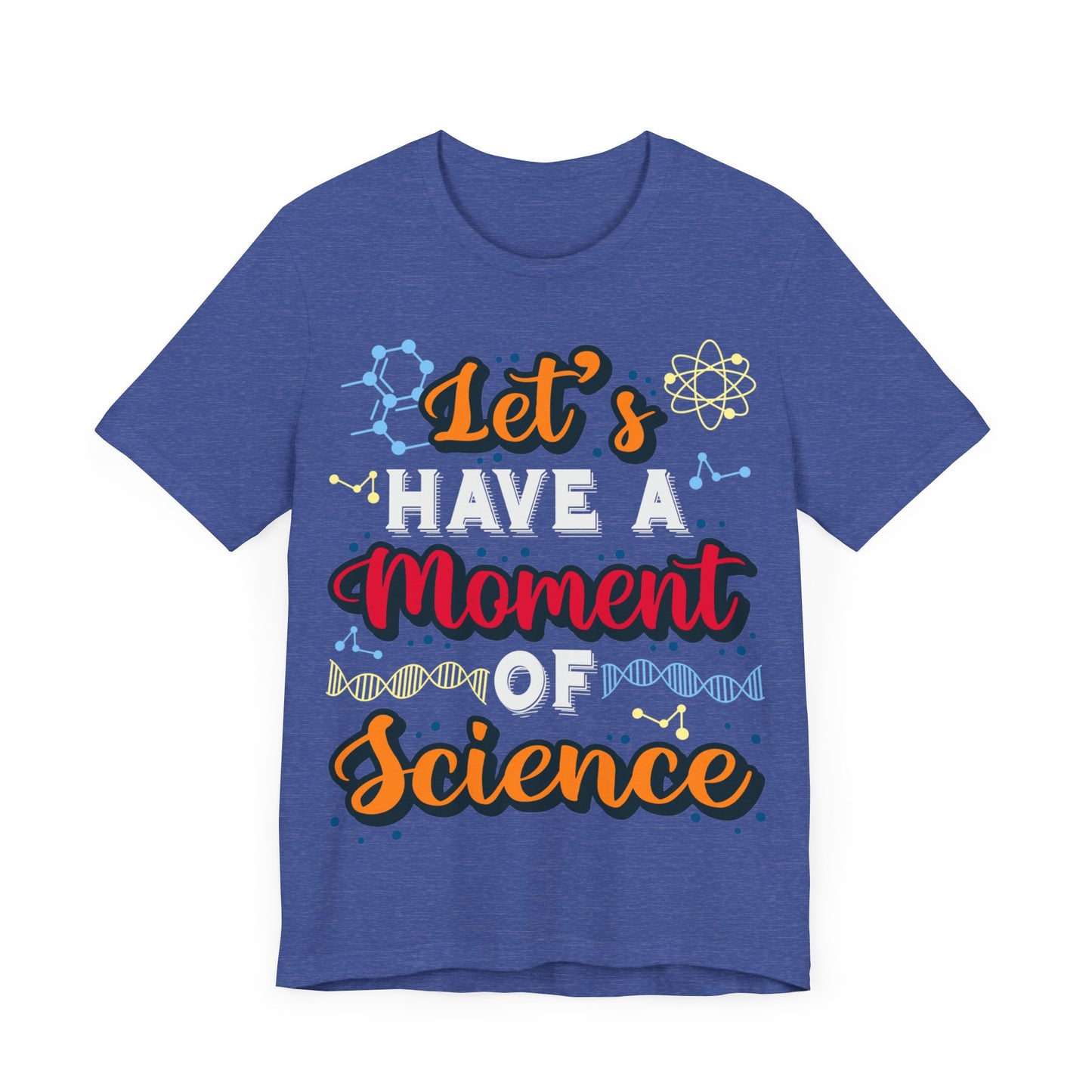 Let's Have a Moment of Science Jersey Short Sleeve Tee