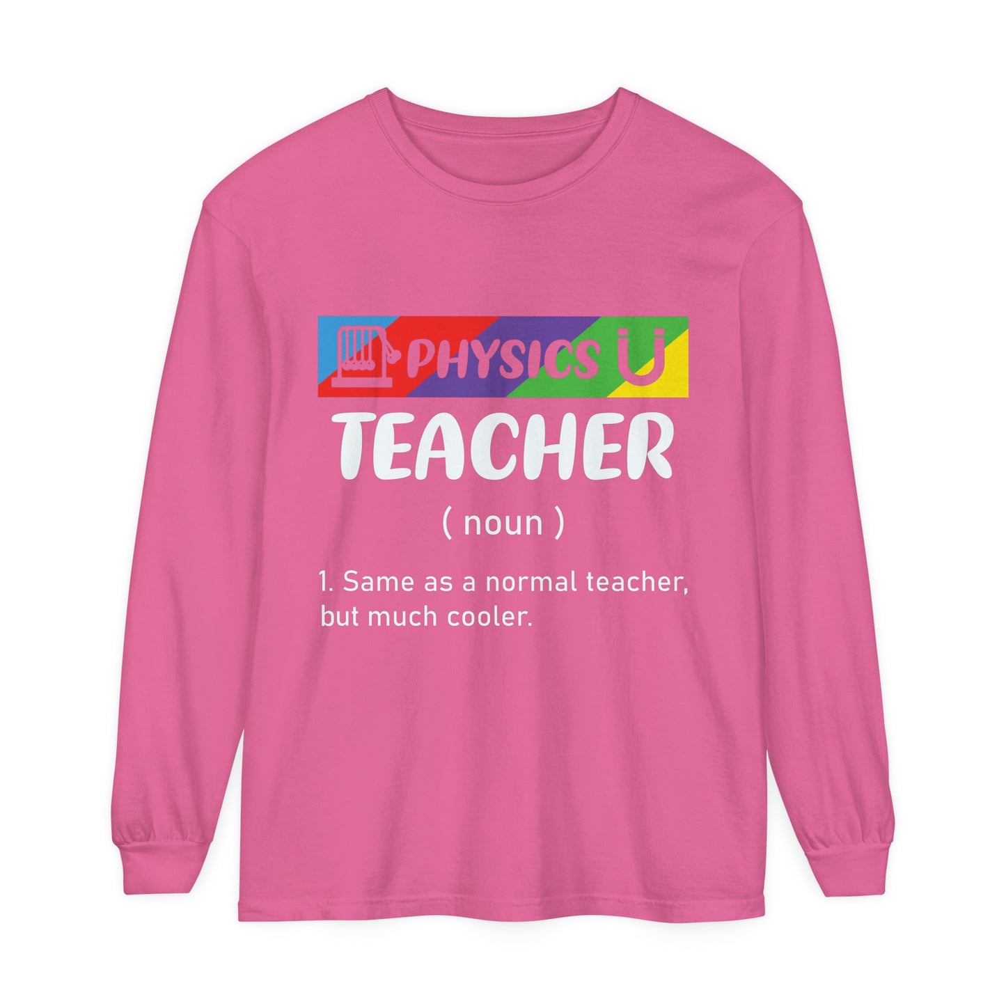 Physics Teacher Long Sleeve T-Shirt