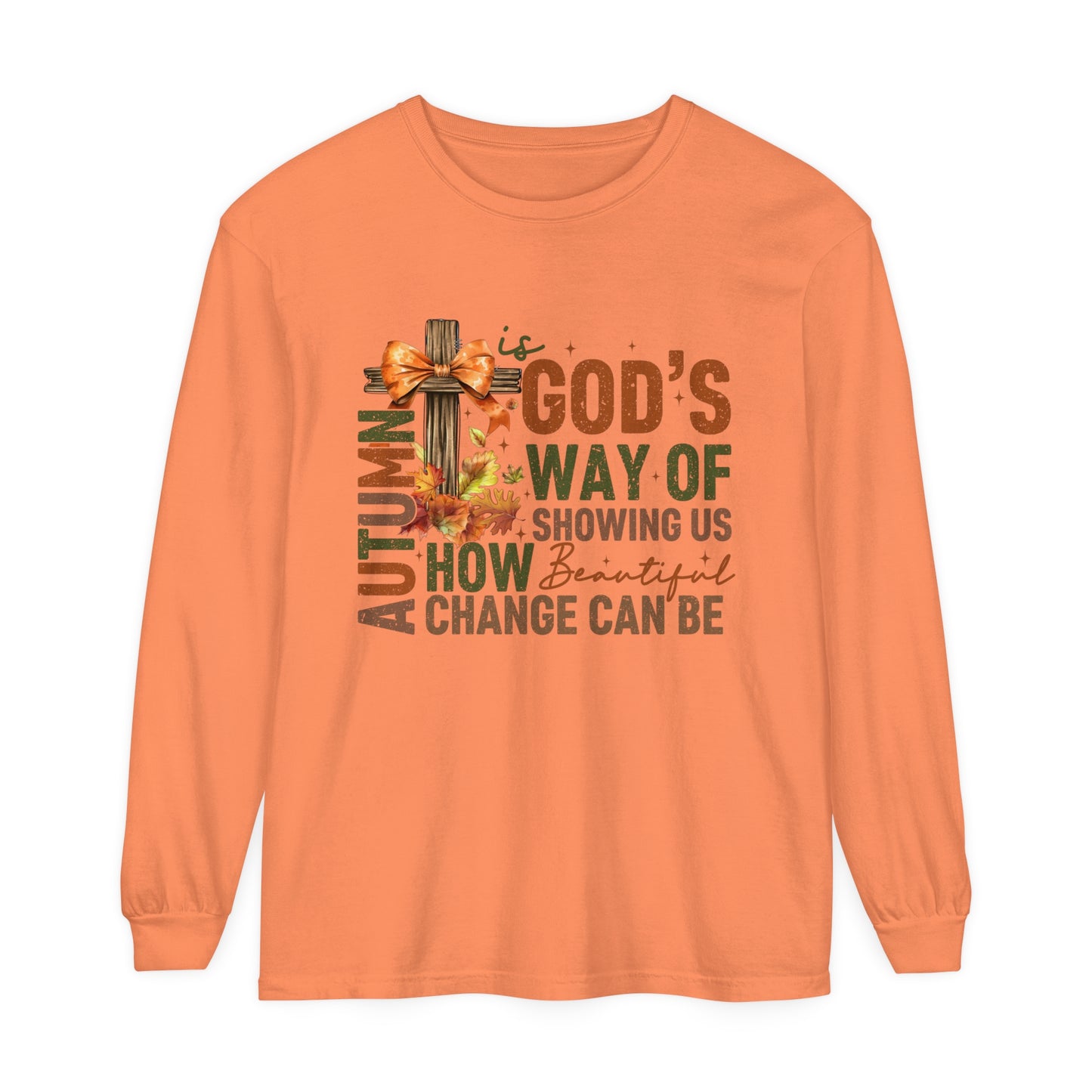 Autumn is God's Way Garment-dyed Long Sleeve T-Shirt