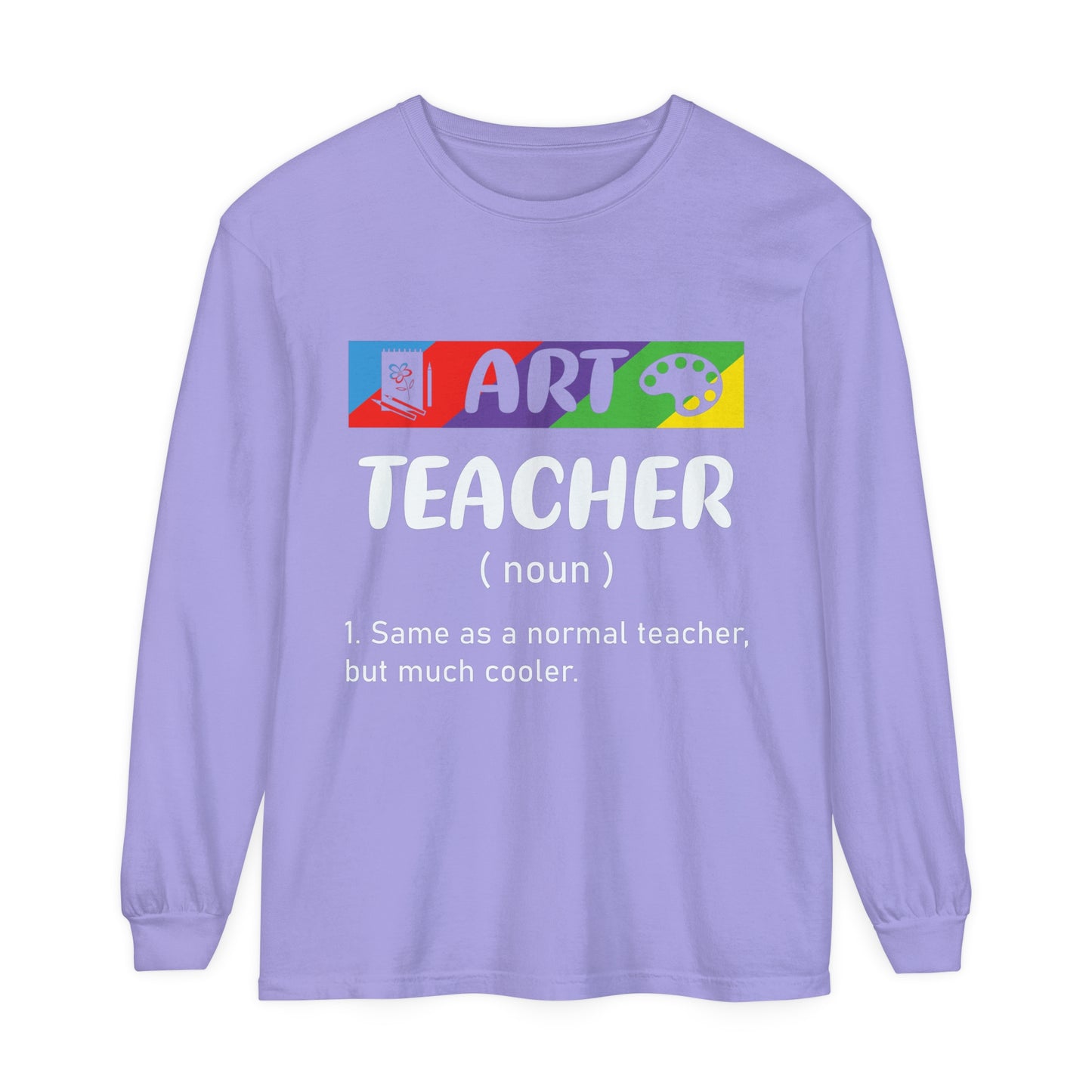 Art Teacher Long Sleeve T-Shirt