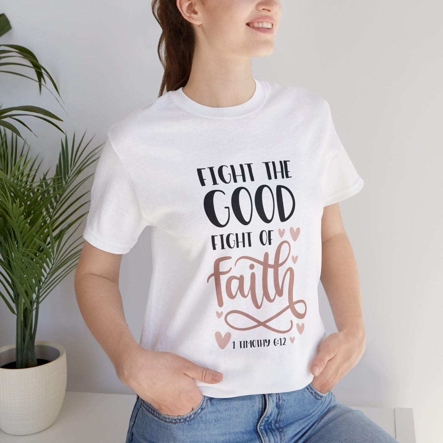 Fight the Good Fright of Faith Short Sleeve Tshirt