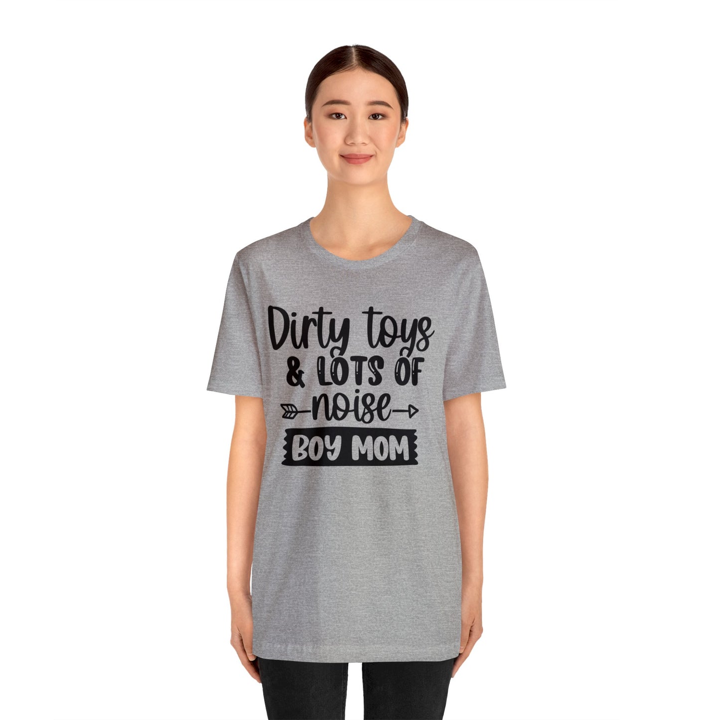 Dirty Toys & Lots of Noise #boymom short sleeve tshirt