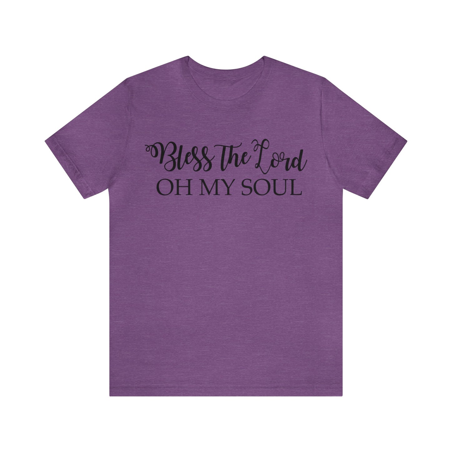 Bless the Lord, Oh my soul Short sleeve T-shirt