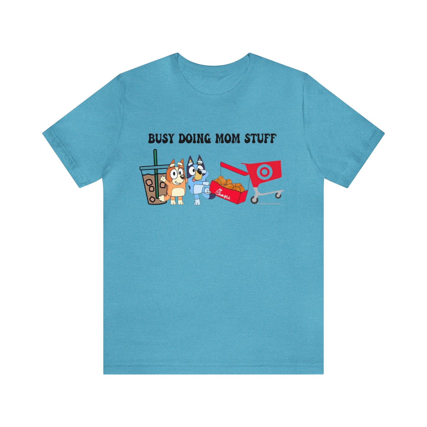 Busy Doing Mom Stuff Short Sleeve Tshirt